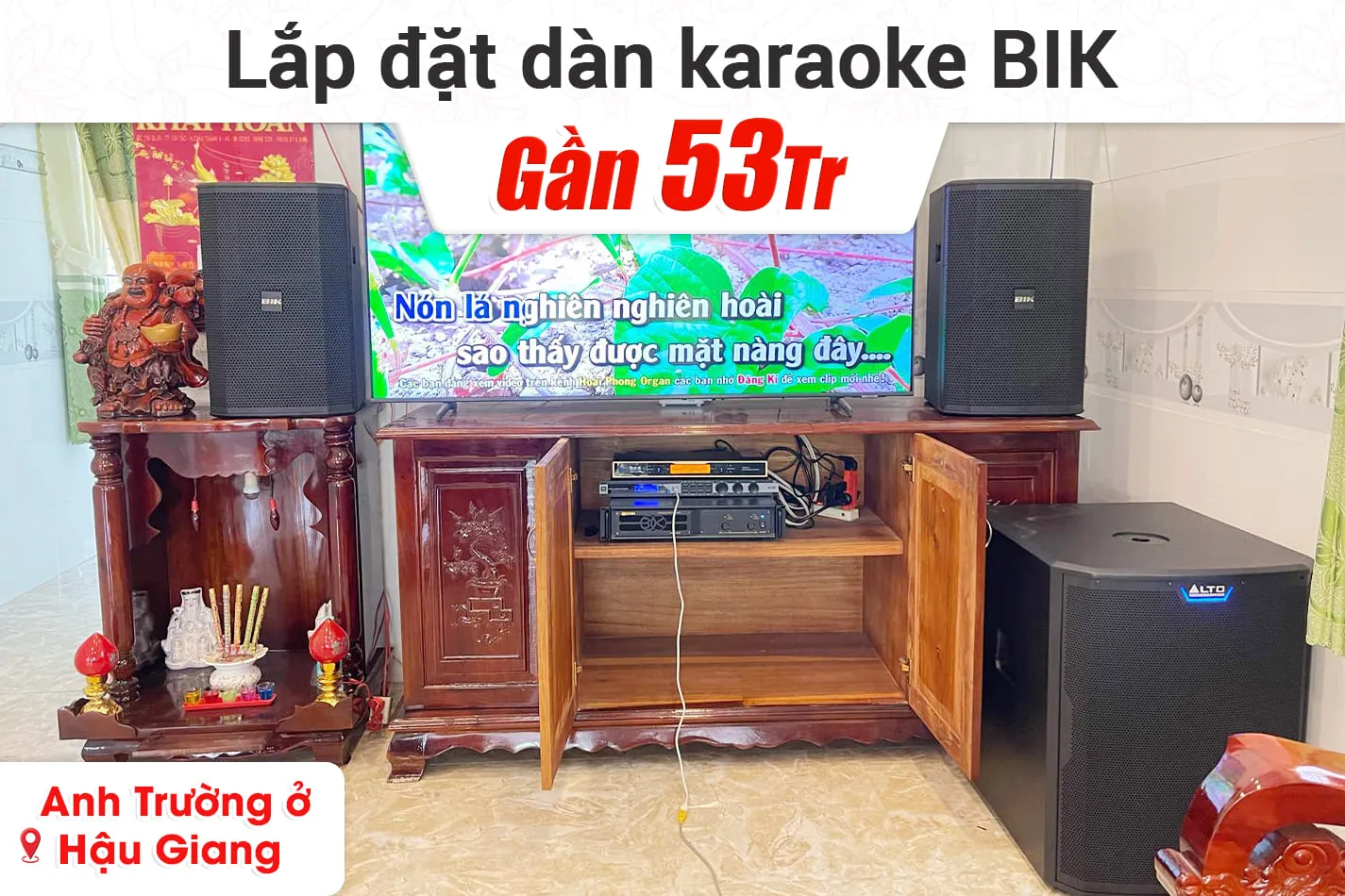 Lắp đặt dàn karaoke BIK gần 53tr cho anh Trường ở Hậu Giang