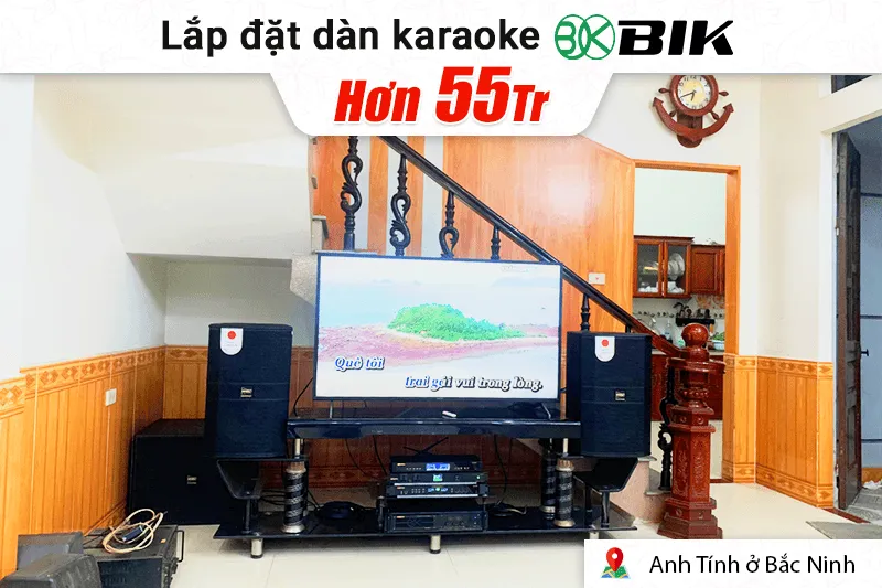 Lắp đặt dàn karaoke BIK hơn 55tr cho anh Tính tại Bắc Ninh (BIK BBK-S312, BIK VM830A, BIK BPR-5800, BIK KSP-W151, BIK BJ-U500II)