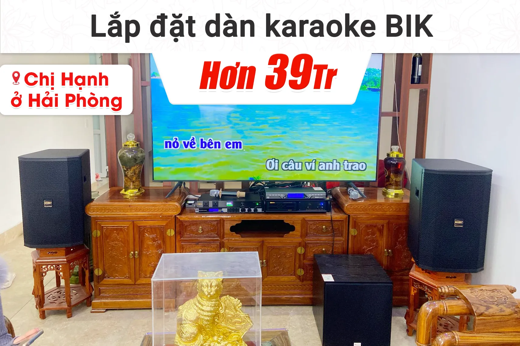 Lắp đặt dàn karaoke BIK hơn 39tr cho chị Hạnh tại Hải Phòng
