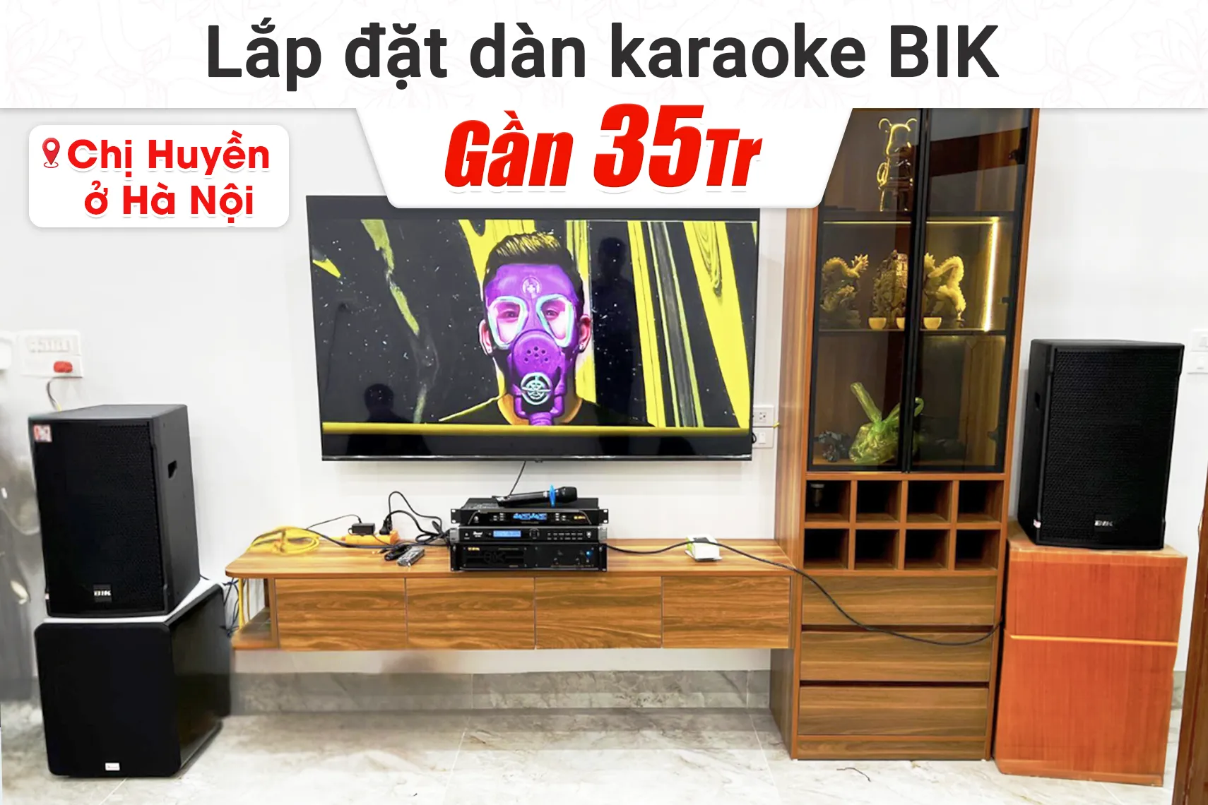 Lắp đặt dàn karaoke BIK hơn 35tr cho chị Huyền tại Hà Nội