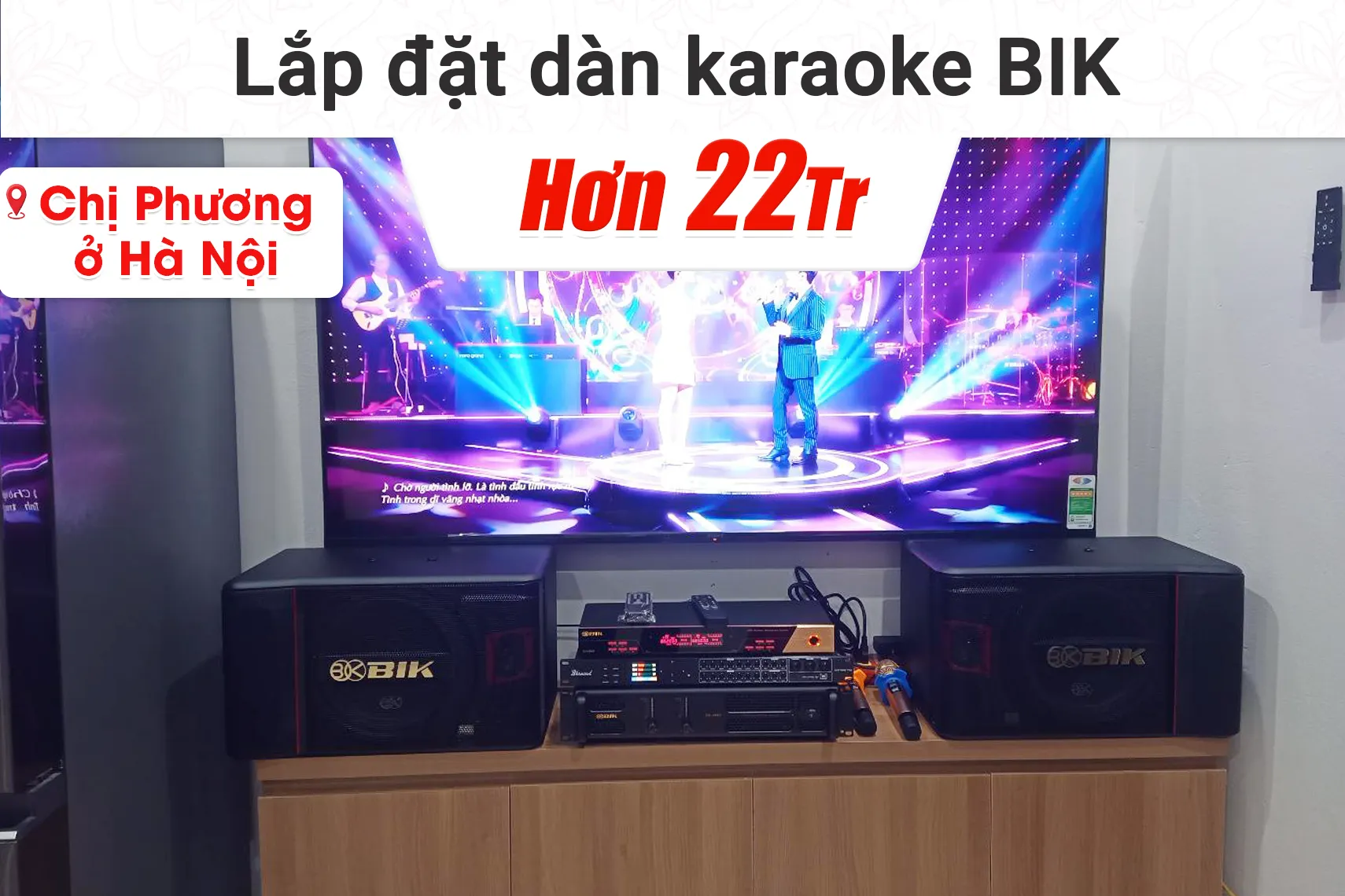 Lắp đặt dàn karaoke BIK hơn 22tr cho chị Phương tại Hà Nội