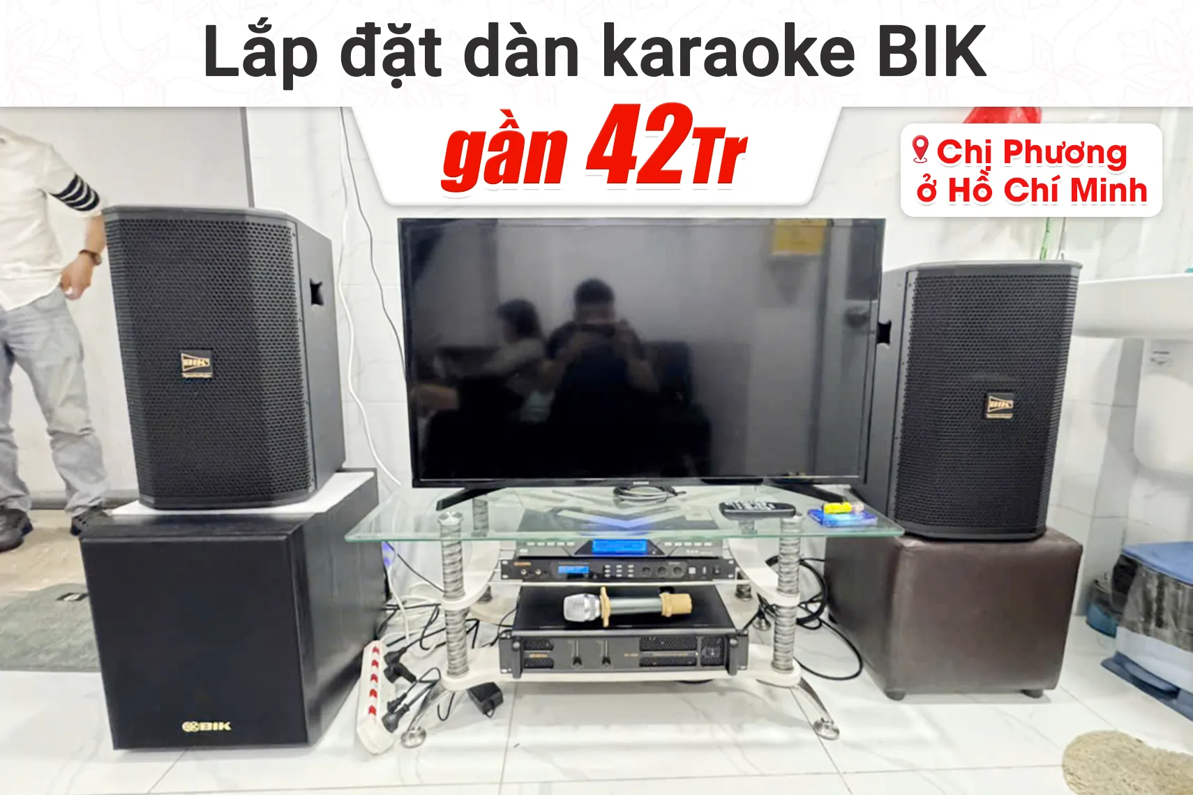 Lắp đặt dàn karaoke BIK gần 42tr cho chị Phương tại TP HCM (BIK BSP 410II, BIK CA-J402, BIK BPR-8600, BIK BJ-W25AV II, BCE U900 Plus X)