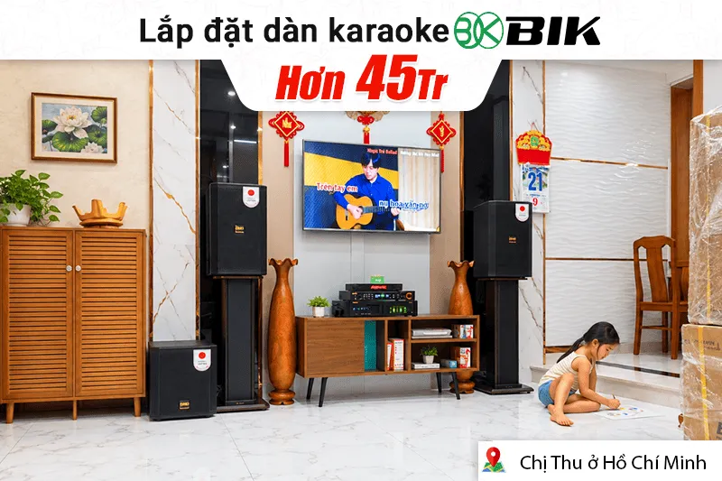 Lắp đặt dàn karaoke BIK hơn 45tr cho chị Thu tại TP HCM (BIK CS-620, BIK VM700A, BIK BPR-5800, BIK BBK-W25A, BIK BJ-U600...)