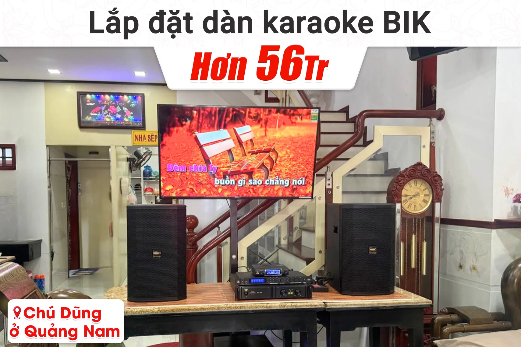 Lắp đặt dàn karaoke BIK hơn 56tr cho chú Dũng tại Quảng Nam