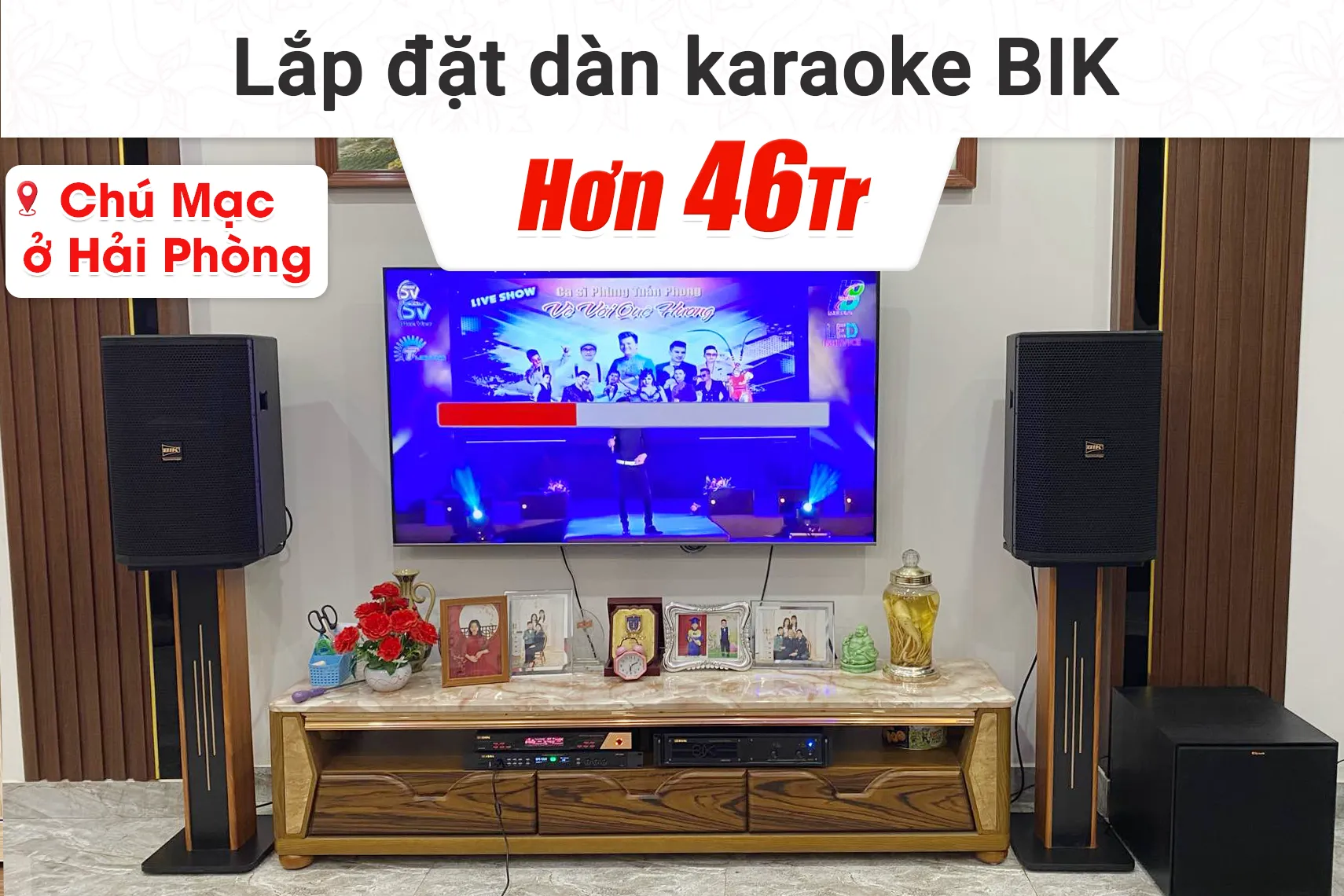 Lắp đặt dàn karaoke BIK hơn 46tr cho chú Mạc tại Hải Phòng