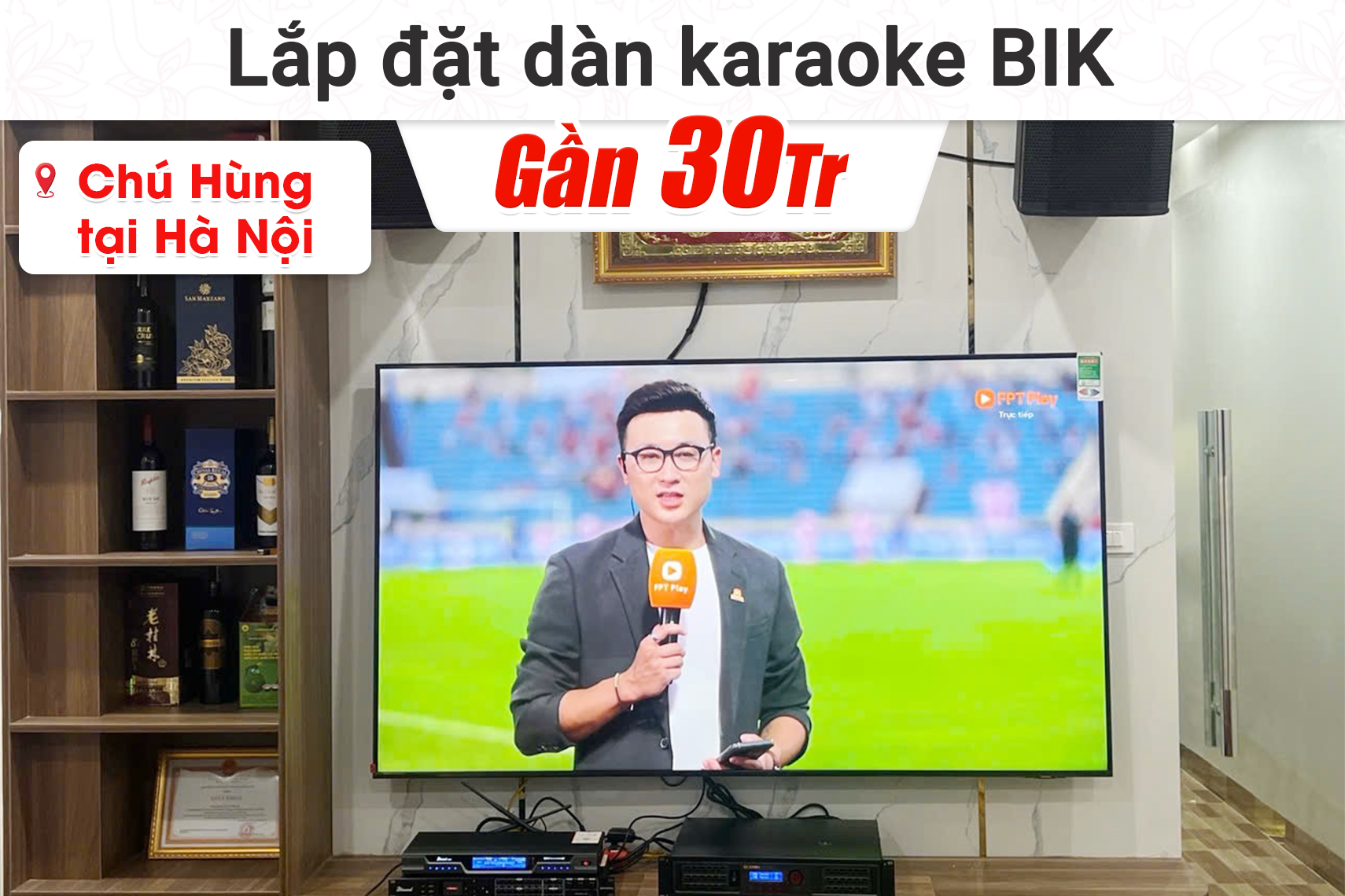 Lắp đặt dàn Karaoke BIK gần 30tr cho chú Hùng tại Hà Nội