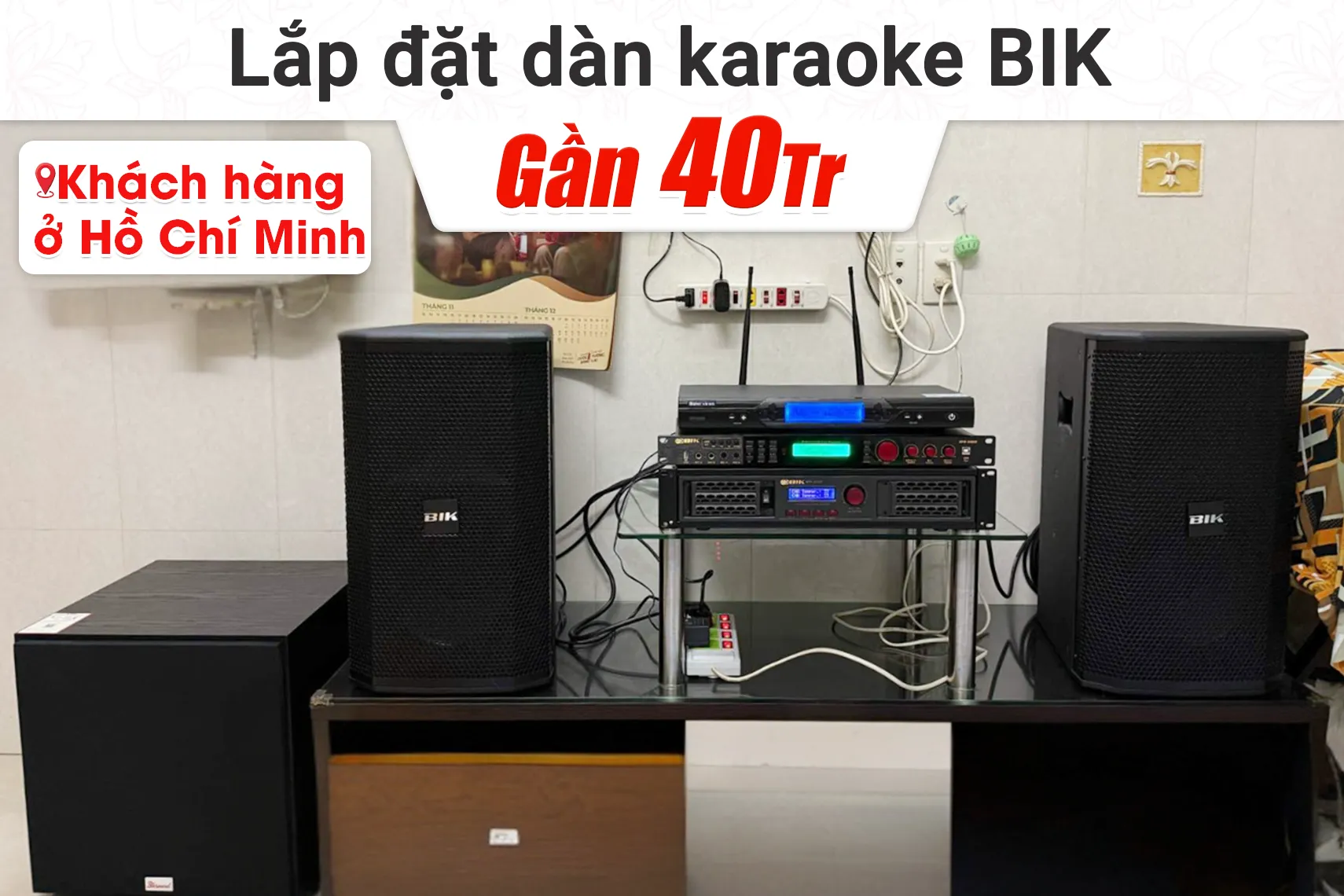 Lắp đặt dàn karaoke BIK gần 40tr cho khách hàng tại TP HCM