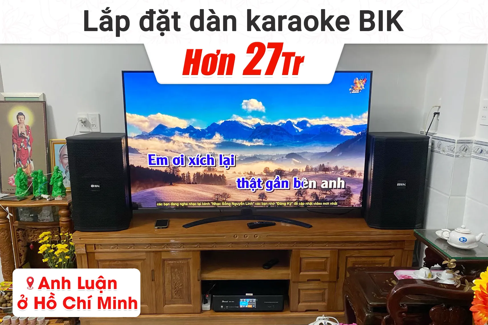 Lắp đặt dàn karaoke BIK hơn 27tr cho anh Luận tại TP HCM