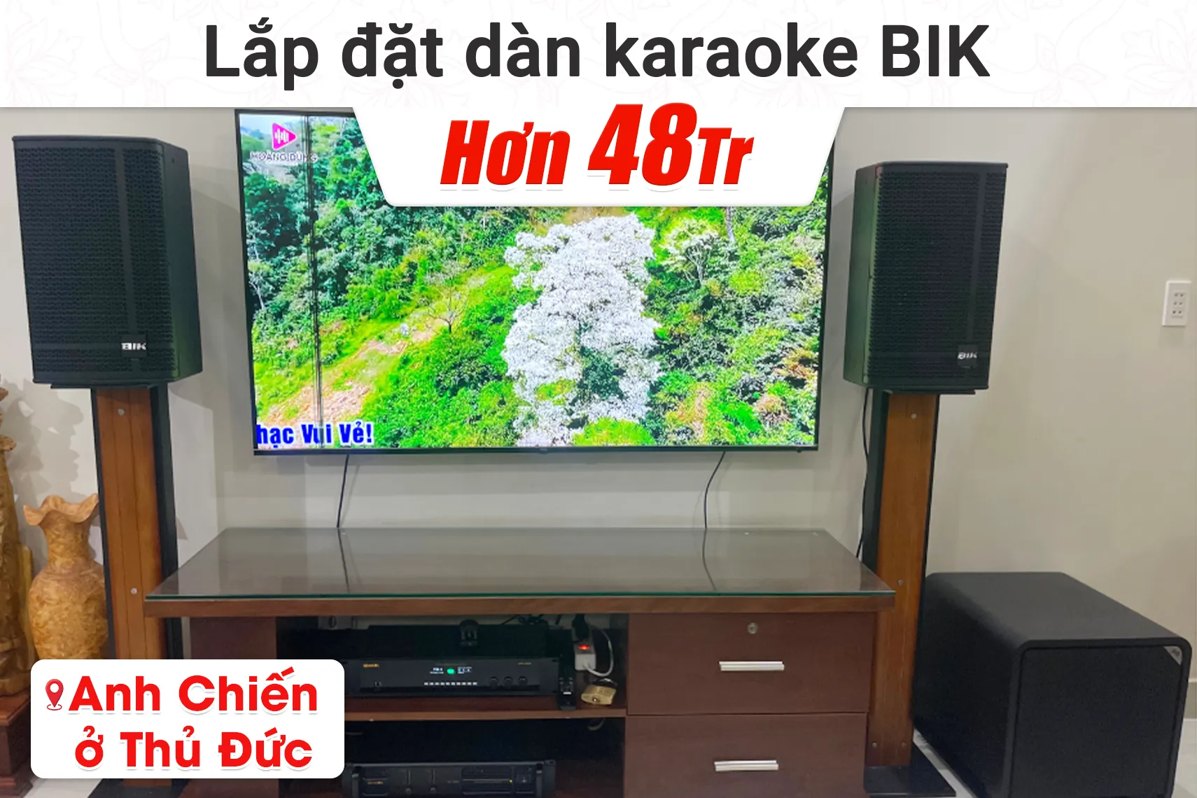 Lắp đặt dàn karaoke BIK hơn 48tr cho anh Chiến tại Thủ Đức