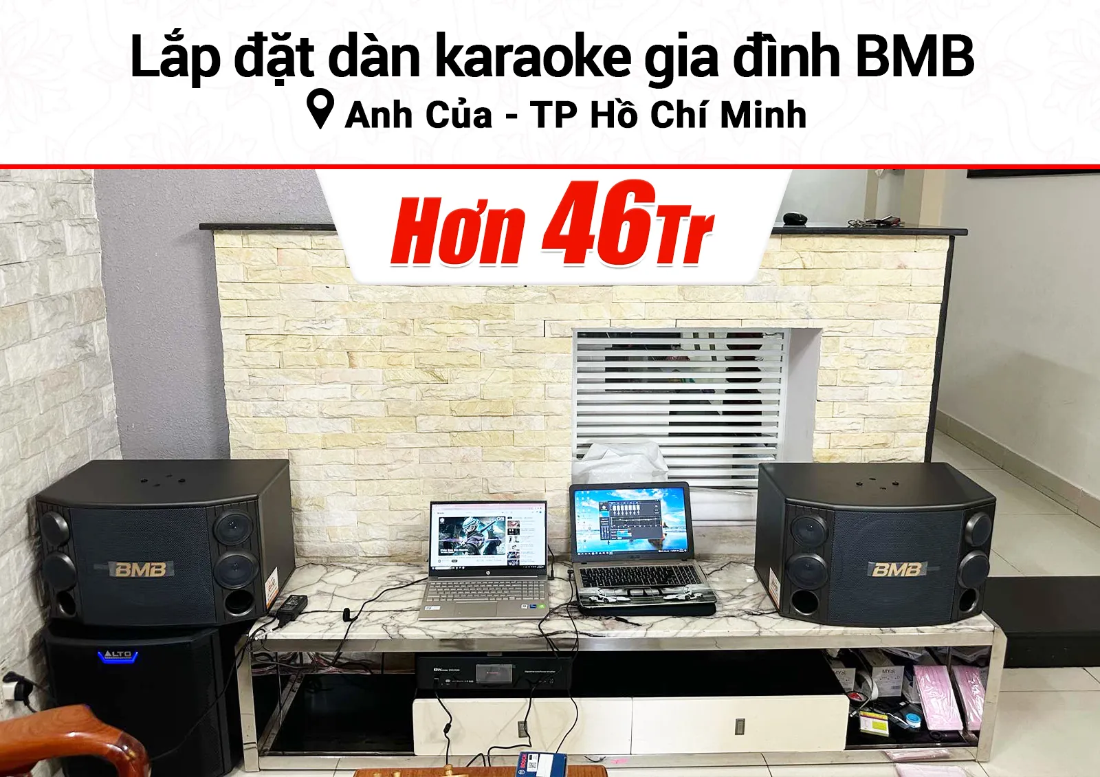 Lắp đặt dàn karaoke BMB hơn 45tr cho anh Của ở TPHCM
