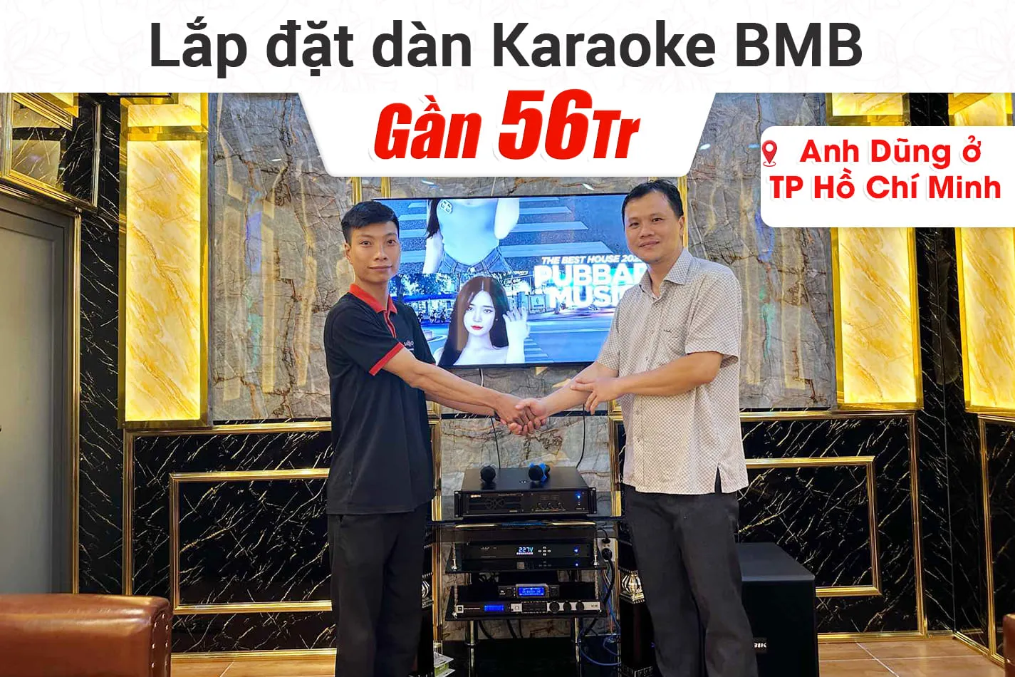 Lắp đặt dàn karaoke BMB gần 56tr cho anh Dũng ở TPHCM