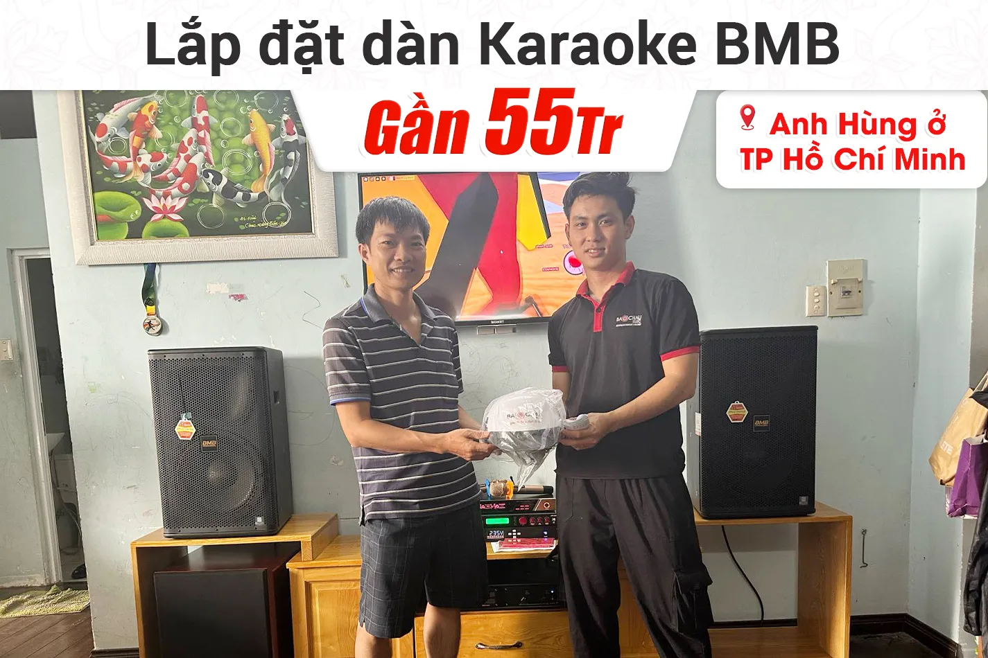 Lắp đặt dàn karaoke BMB gần 55tr cho anh Hùng ở TPHCM