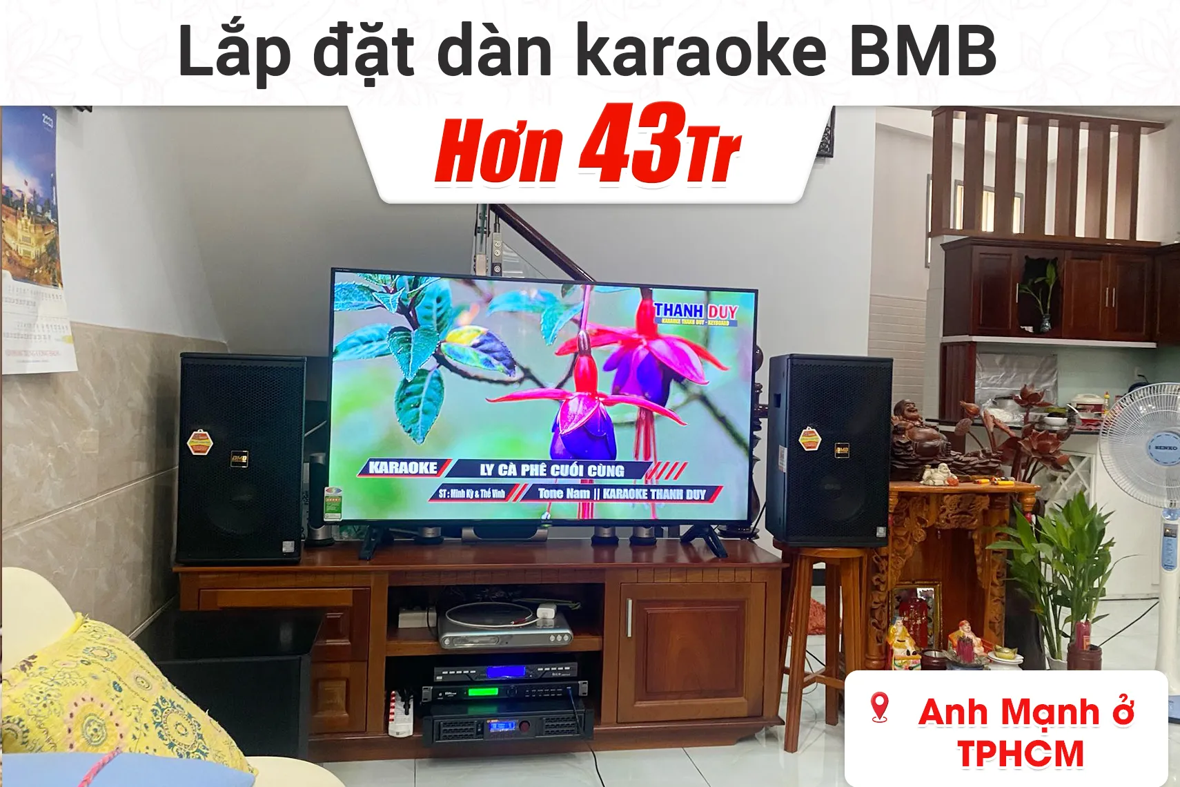 Lắp đặt dàn karaoke BMB hơn 43tr cho anh Mạnh ở TPHCM
