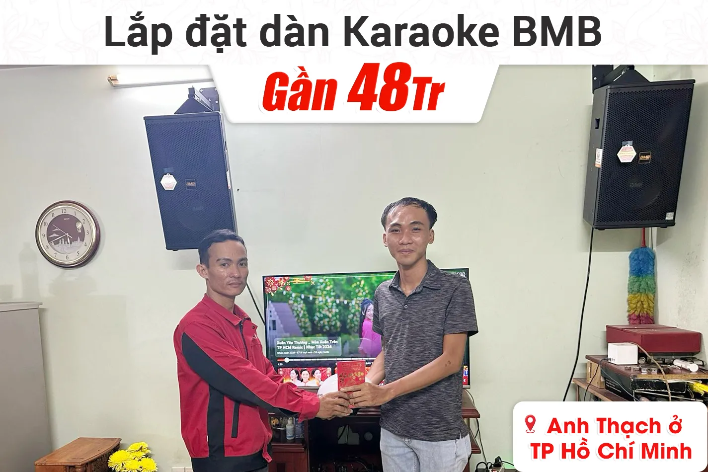 Lắp đặt dàn karaoke BMB gần 48tr cho anh Thạch ở TPHCM
