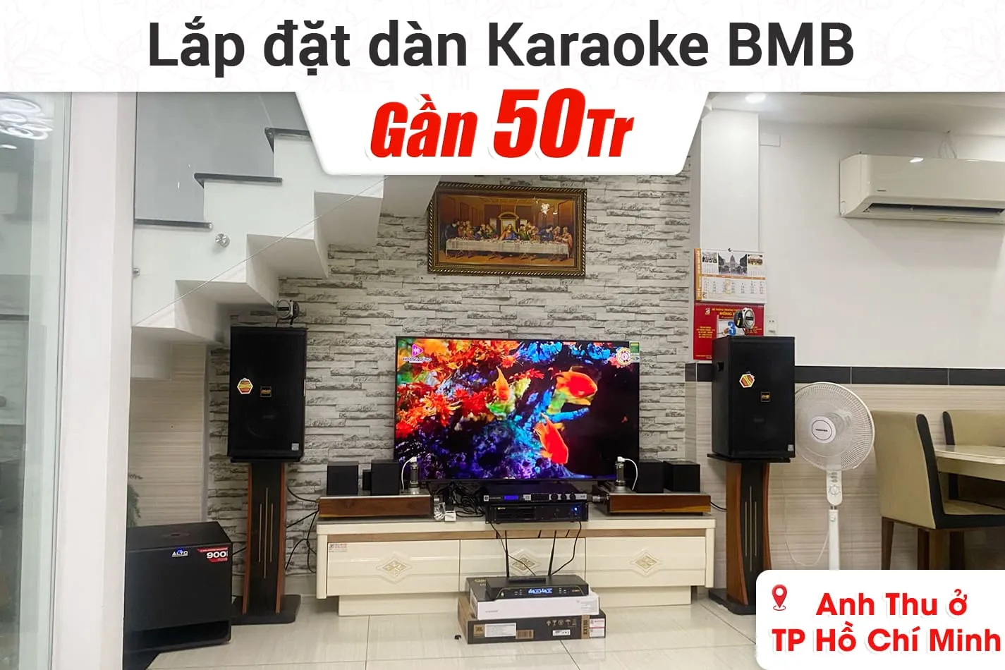 Lắp đặt dàn karaoke BMB gần 50tr cho anh Thu ở TPHCM