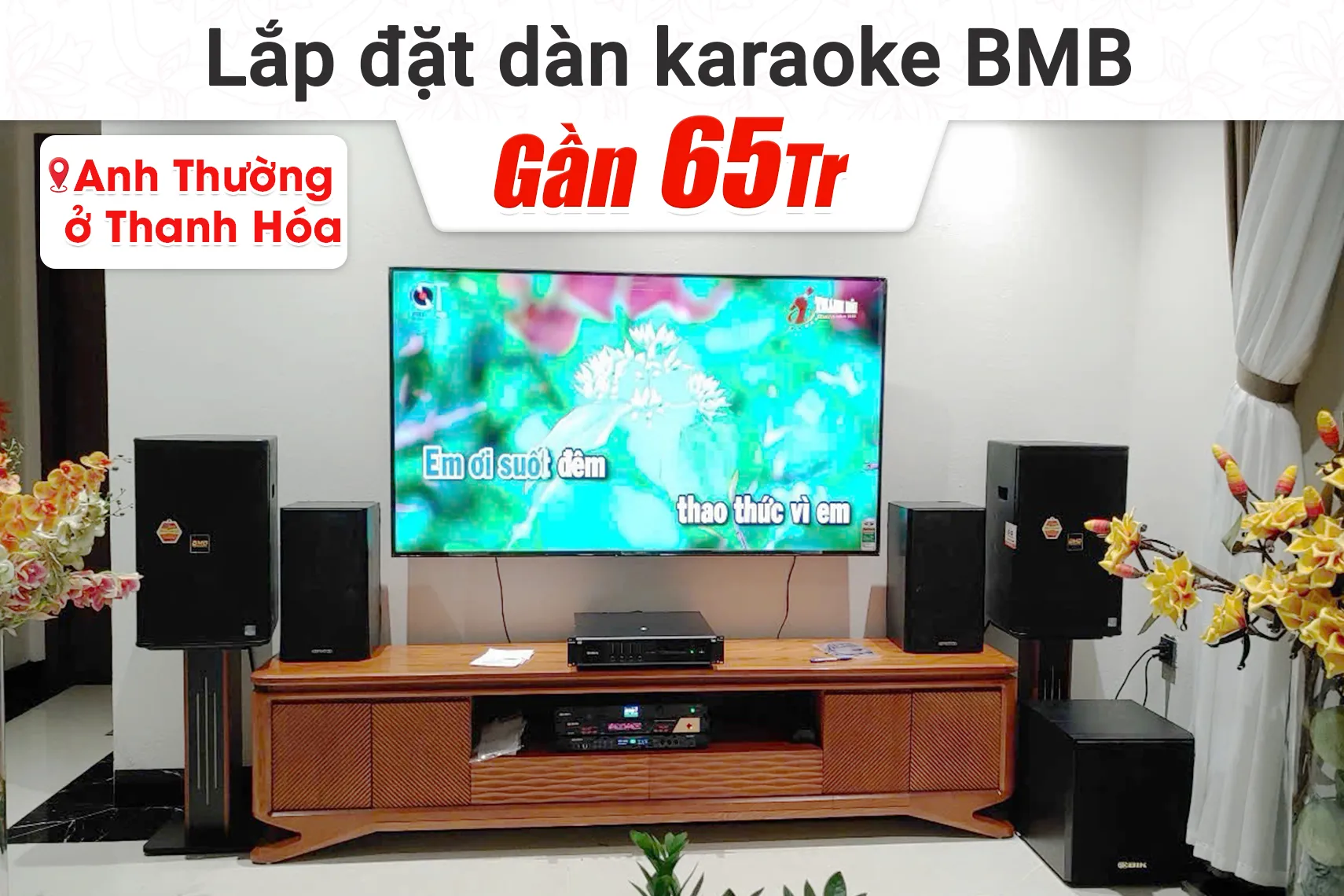 Lắp đặt dàn karaoke BMB gần 65 triệu cho anh Thường tại Thanh Hóa