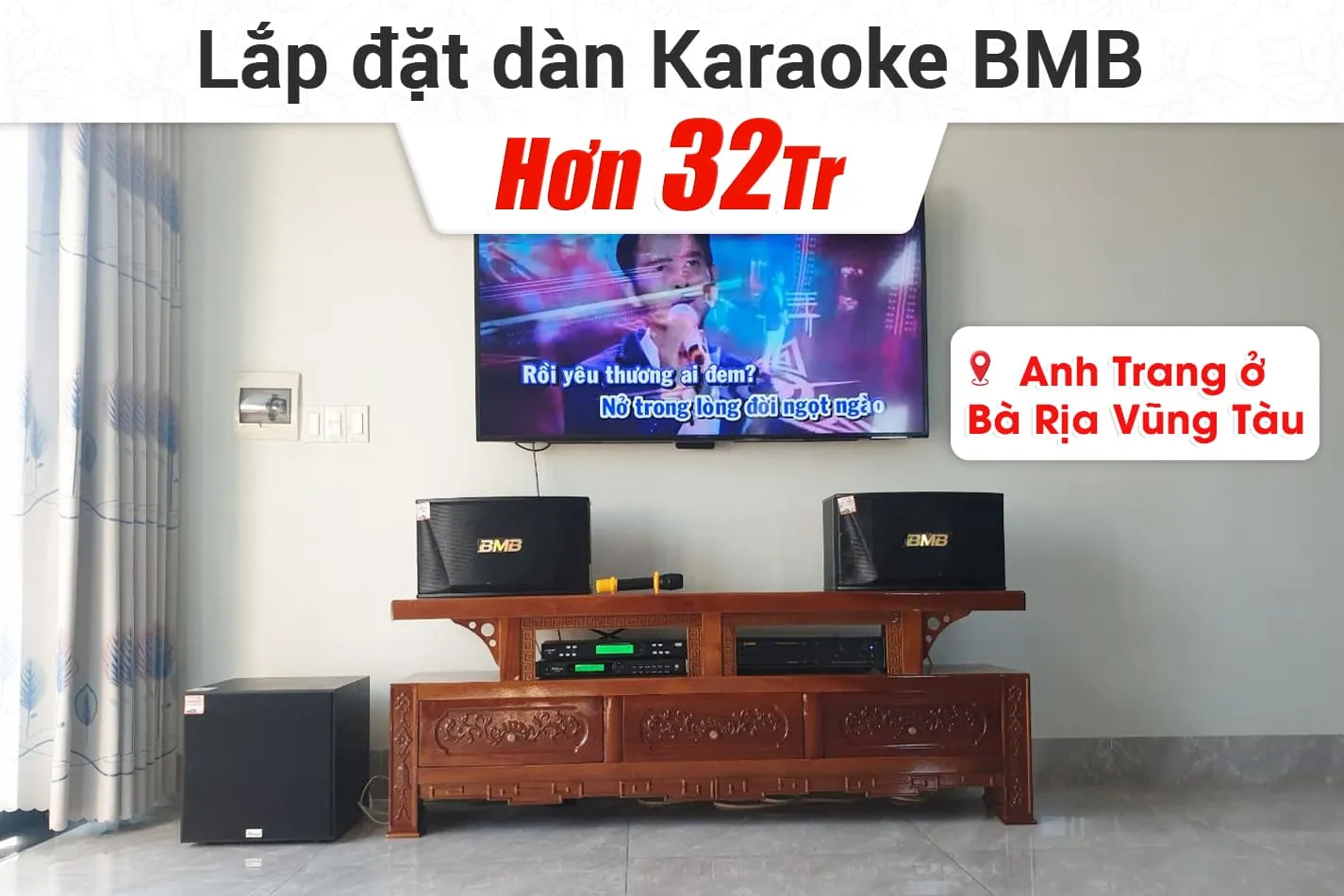 Lắp đặt dàn karaoke BMB hơn 32tr cho anh Trang ở Bà Rịa Vũng Tàu