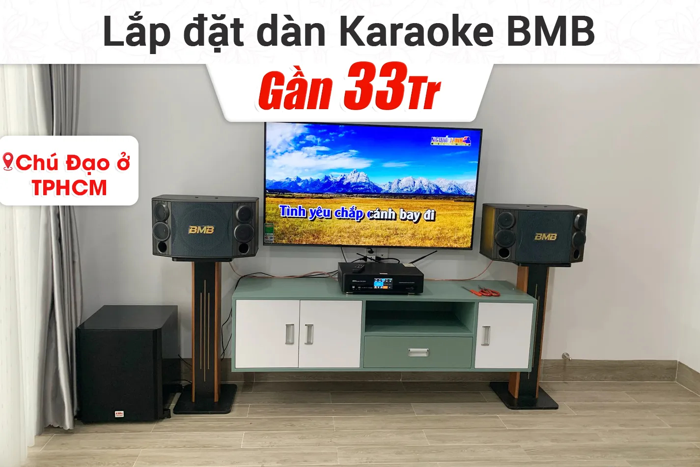 Lắp đặt dàn karaoke BMB gần 33tr cho chú Đạo ở TPHCM