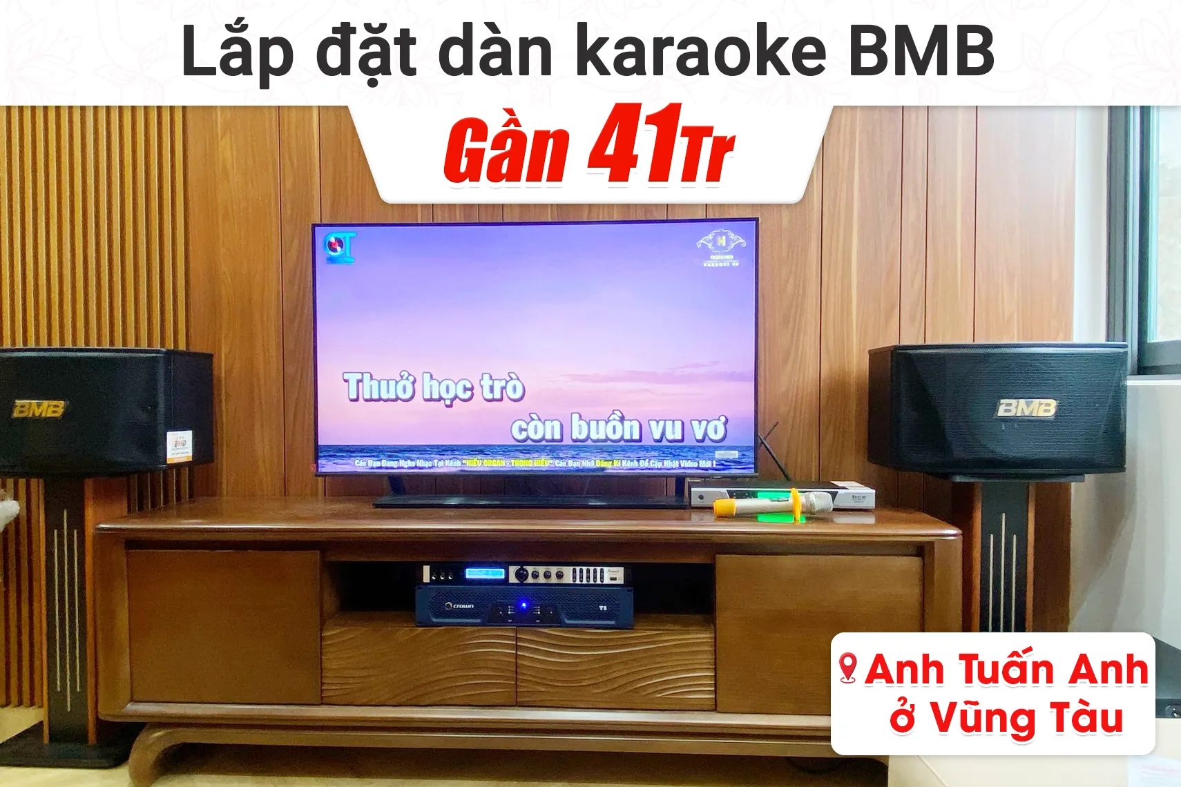 Lắp đặt dàn karaoke BMB gần 41tr cho anh Tuấn Anh tại Vũng Tàu