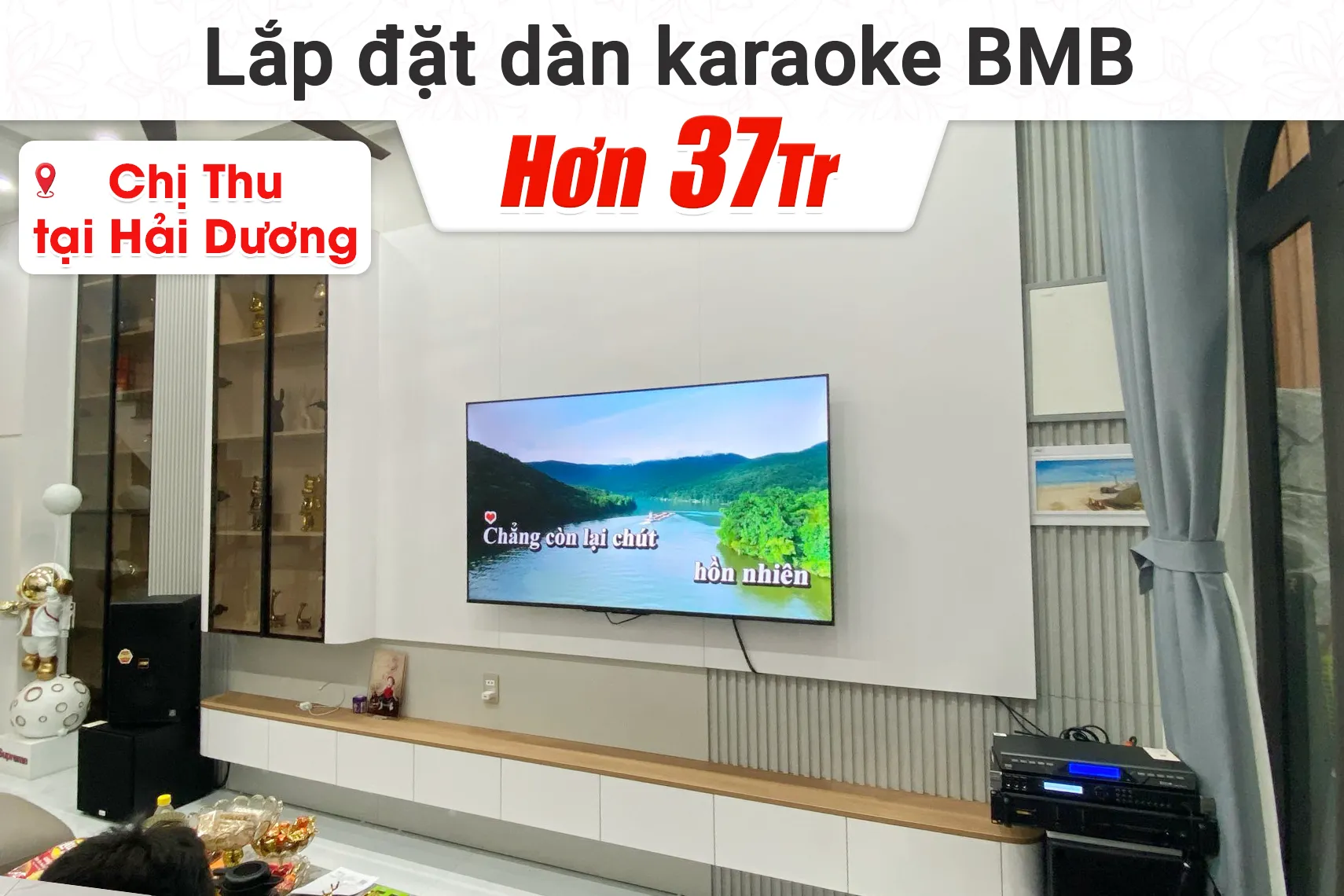 Lắp đặt dàn karaoke BMB hơn 37tr cho chị Thu tại Hải Dương