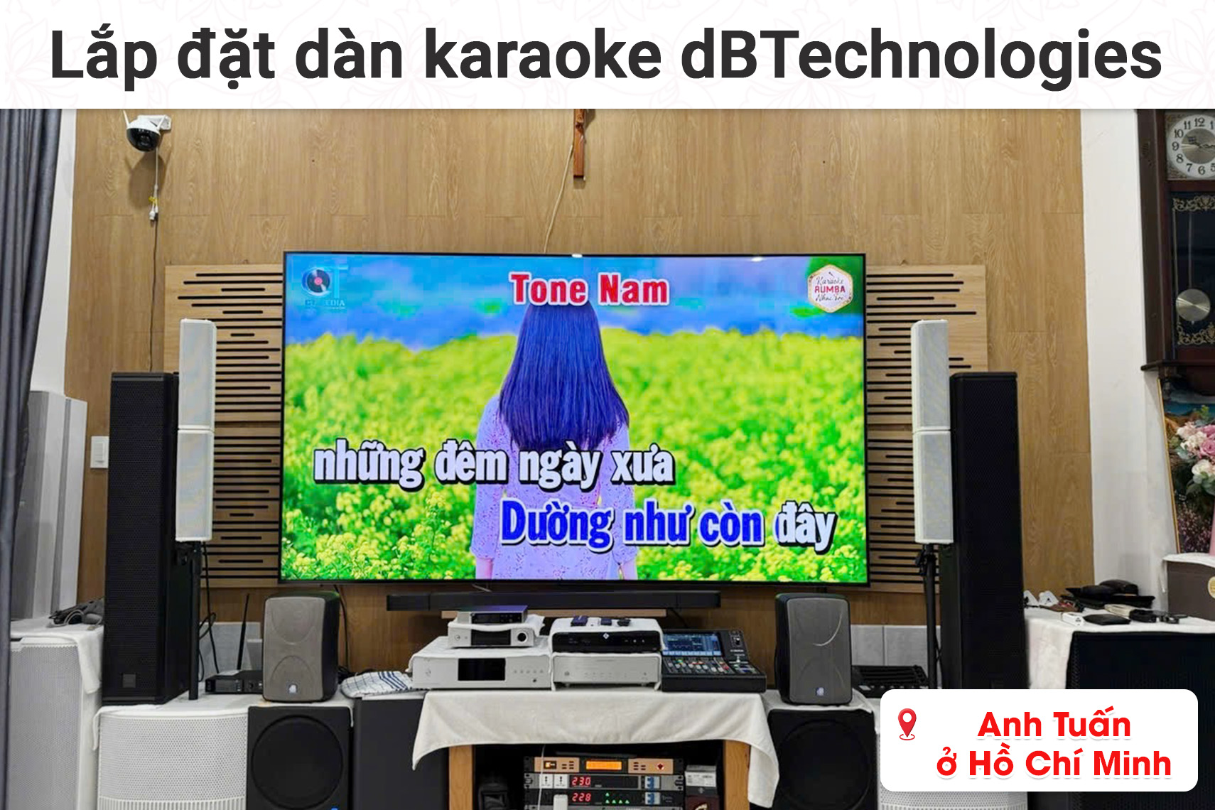 Lắp đặt dàn karaoke dBTechnologies cho anh Tuấn ở Hồ Chí Minh (dBTechnologies ES503,...)