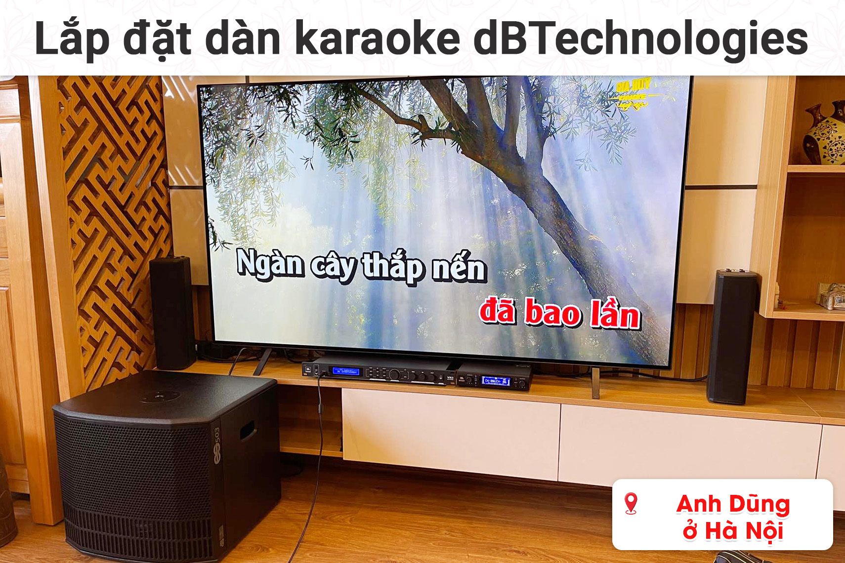 Lắp đặt dàn karaoke dBTechnologies cho anh Dũng ở Hà Nội (dBTechnologies ES503, JBL VX8, JBL VM300,...)