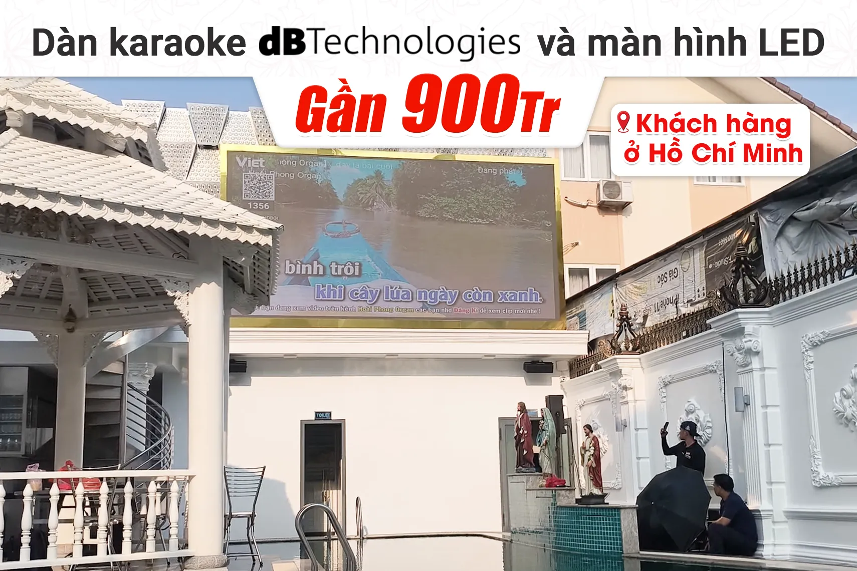 Lắp đặt dàn karaoke dBTechnologies và màn hình LED gần 900tr cho biệt thự tại TP HCM (Vio X206-100, Vio S115, CQ-12T, BLX288A/B58)