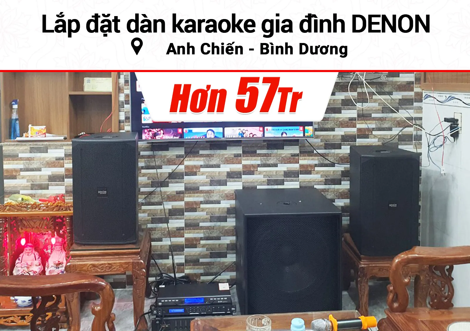 Lắp đặt dàn karaoke Denon hơn 57tr cho anh Chiến Bình Dương