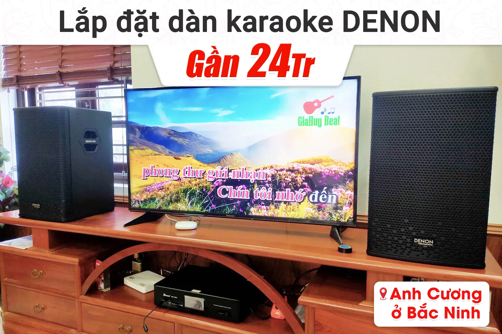 Lắp đặt dàn karaoke Denon gần 24tr cho anh Cương tại Bắc Ninh
