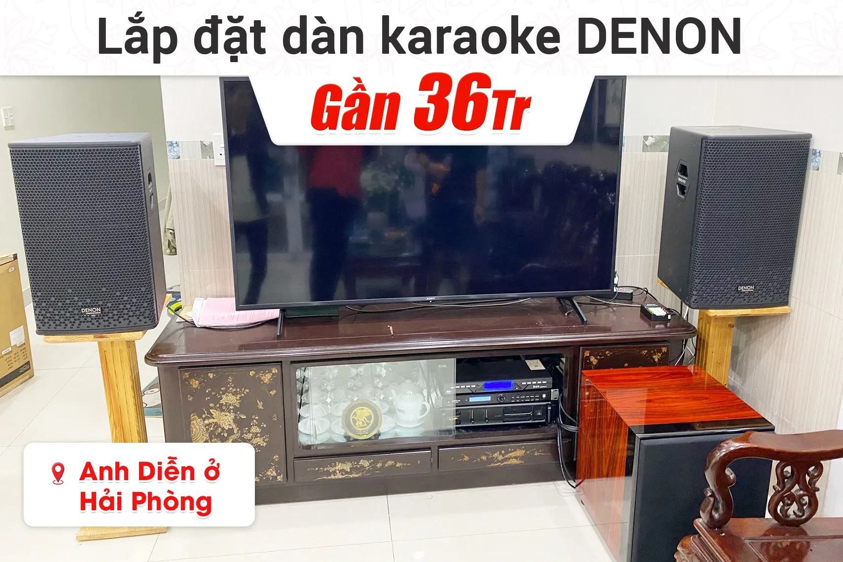 Lắp đặt dàn karaoke Denon gần 36tr cho anh Diễn ở Hải Phòng