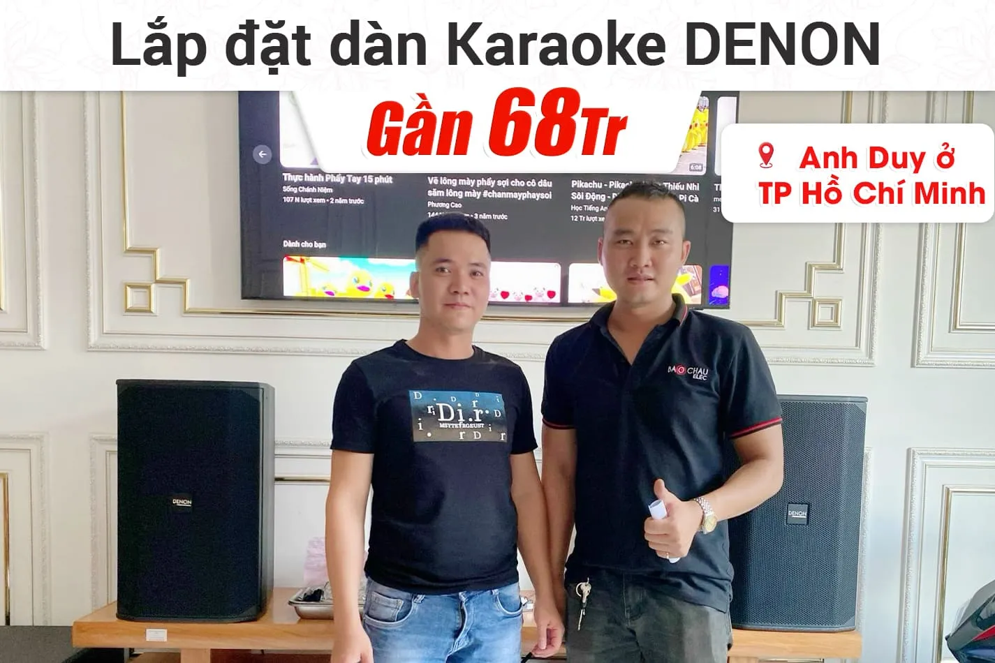 Lắp đặt dàn karaoke Denon gần 68tr cho anh Duy ở TPHCM