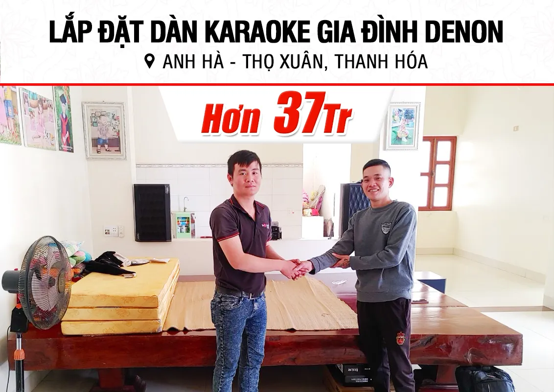 Lắp đặt dàn karaoke Denon hơn 37tr cho anh Hà ở Thanh Hóa