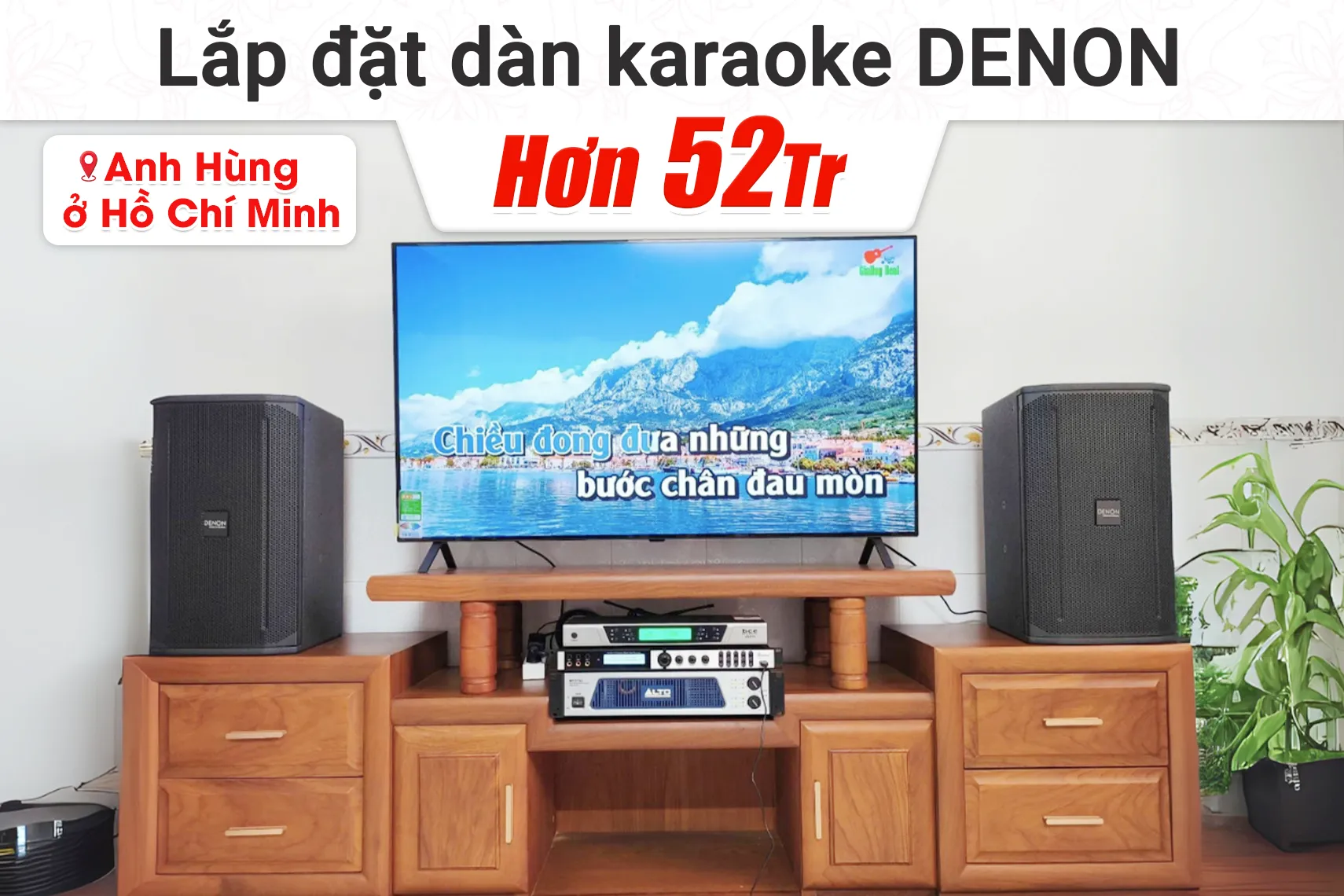 Lắp đặt dàn karaoke Denon hơn 52tr cho anh Hùng tại TP HCM (Denon DN-510, Alto MP2750, Bksound X6 Luxury, BIK BH-AW25, BCE UGX12)