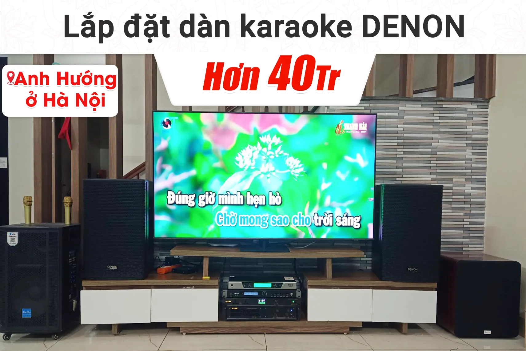 Lắp đặt dàn karaoke Denon hon 40tr cho anh Hướng tại Hà Nội