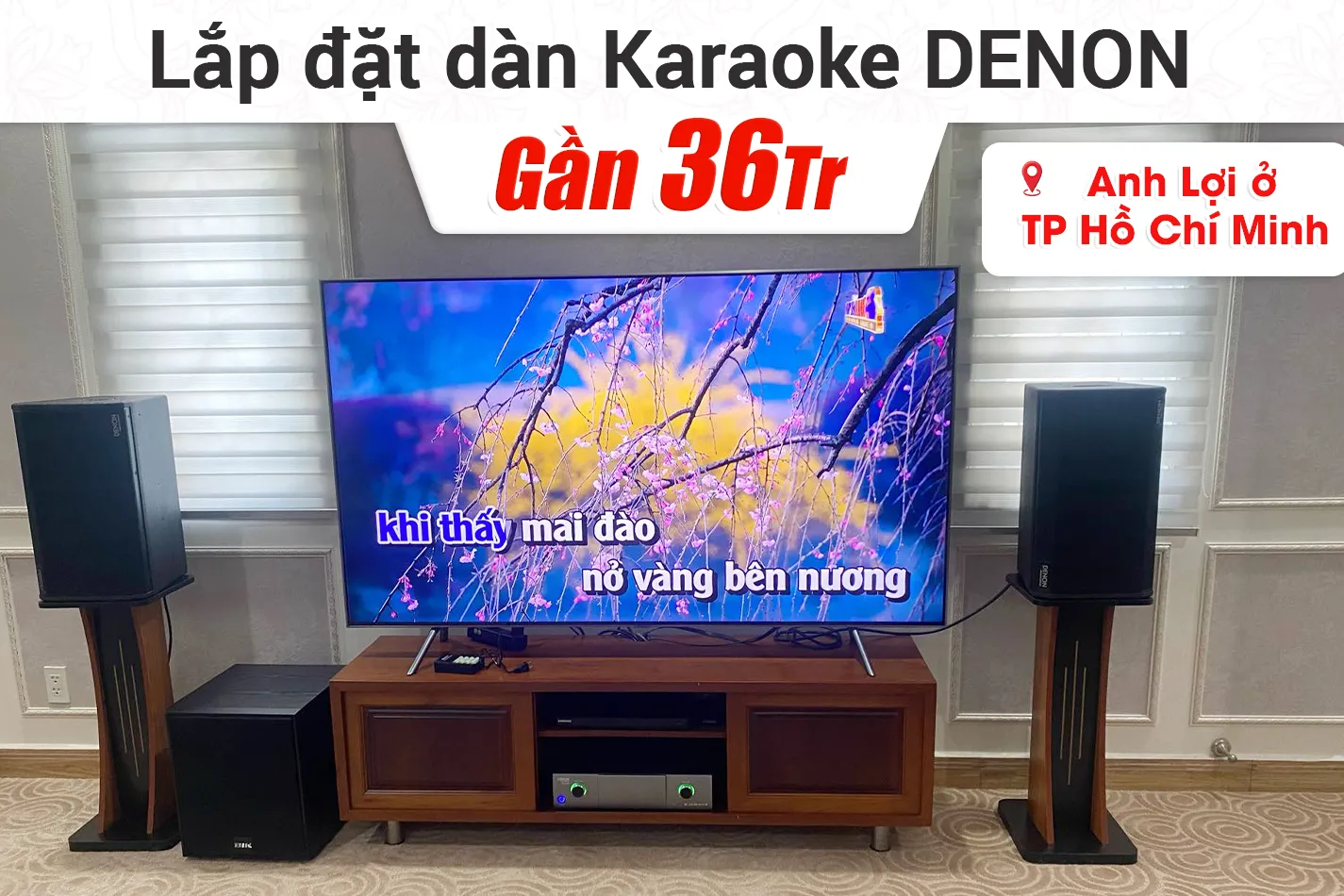 Lắp đặt dàn karaoke Denon gần 36tr cho anh Lợi ở TPHCM