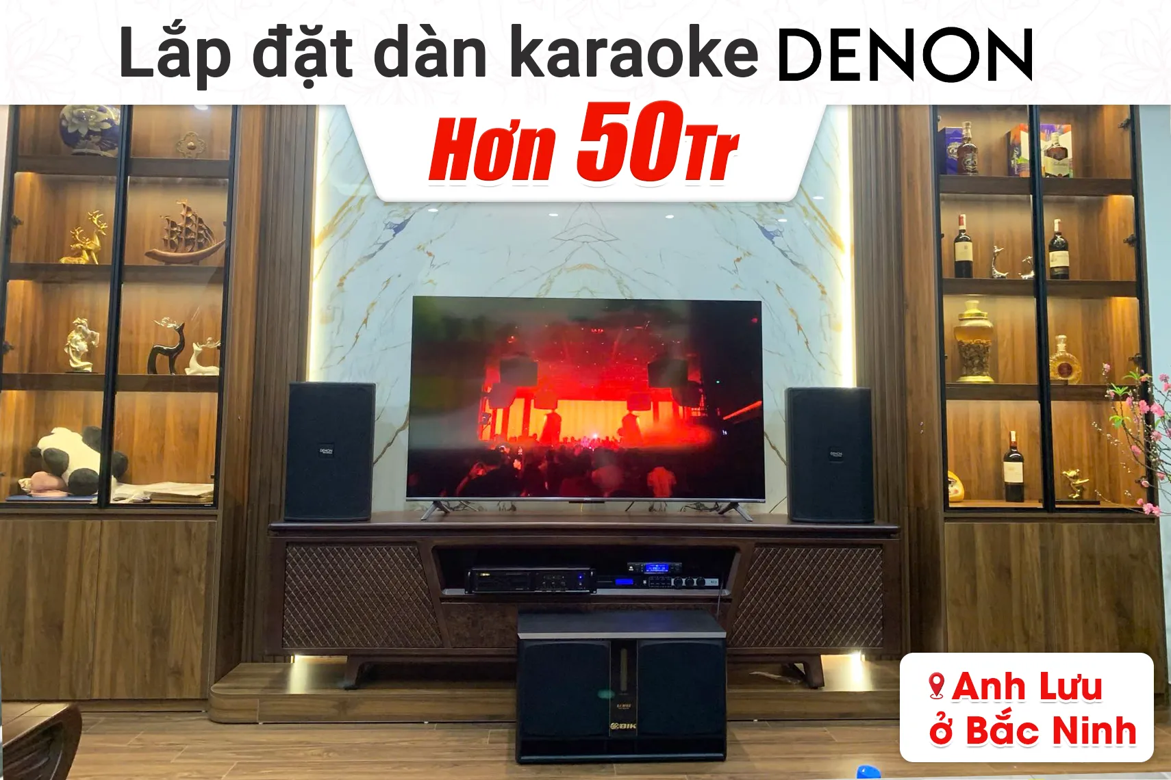 Lắp đặt dàn karaoke Denon hơn 50tr ho anh Lưu tại Bắc Ninh (Denon DN-710, BIK VM630A, JBL KX190, BIK BJ-W68, JBL VM300)