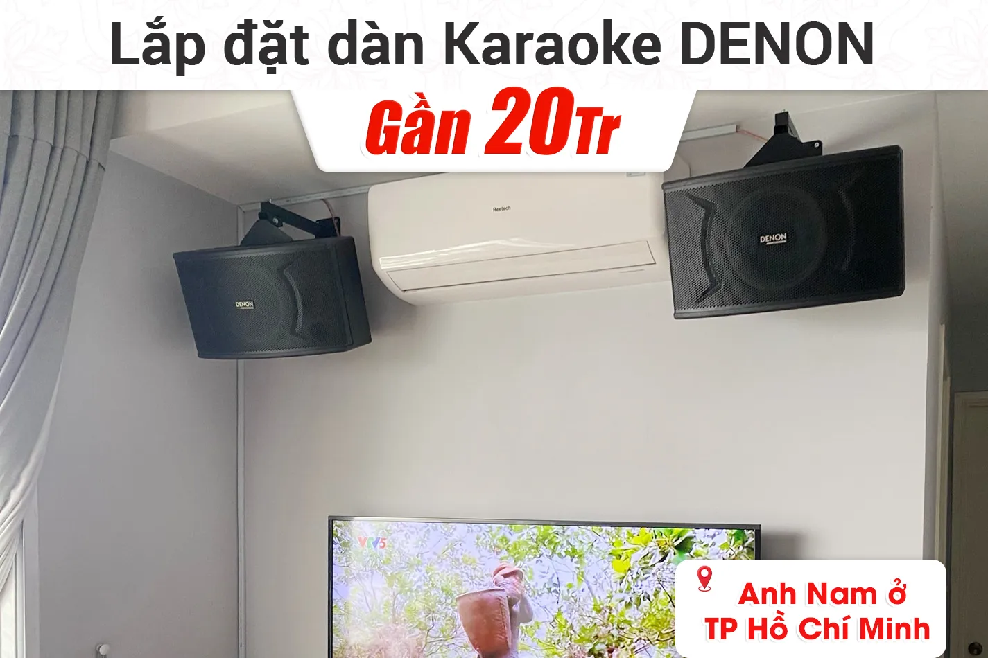 Lắp đặt dàn karaoke Denon gần 20tr cho anh Nam ở TPHCM
