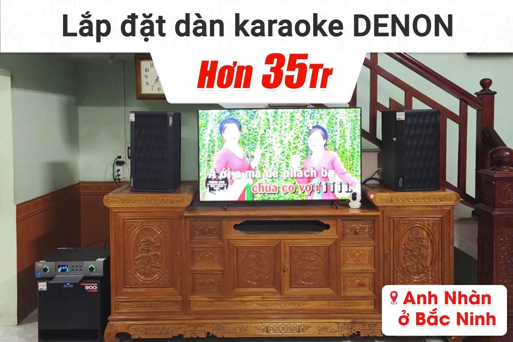 Lắp đặt dàn karaoke Denon hơn 35tr cho anh Nhàn tại Bắc Ninh
