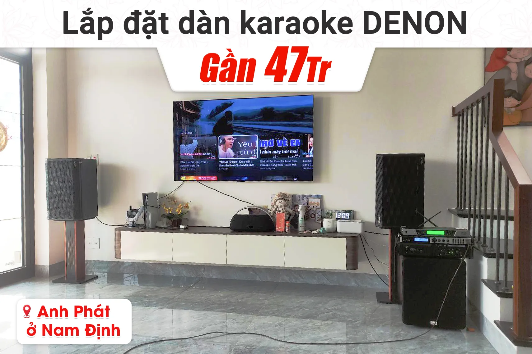 Lắp đặt dàn karaoke Denon gần 47tr cho anh Phát tại Nam Định