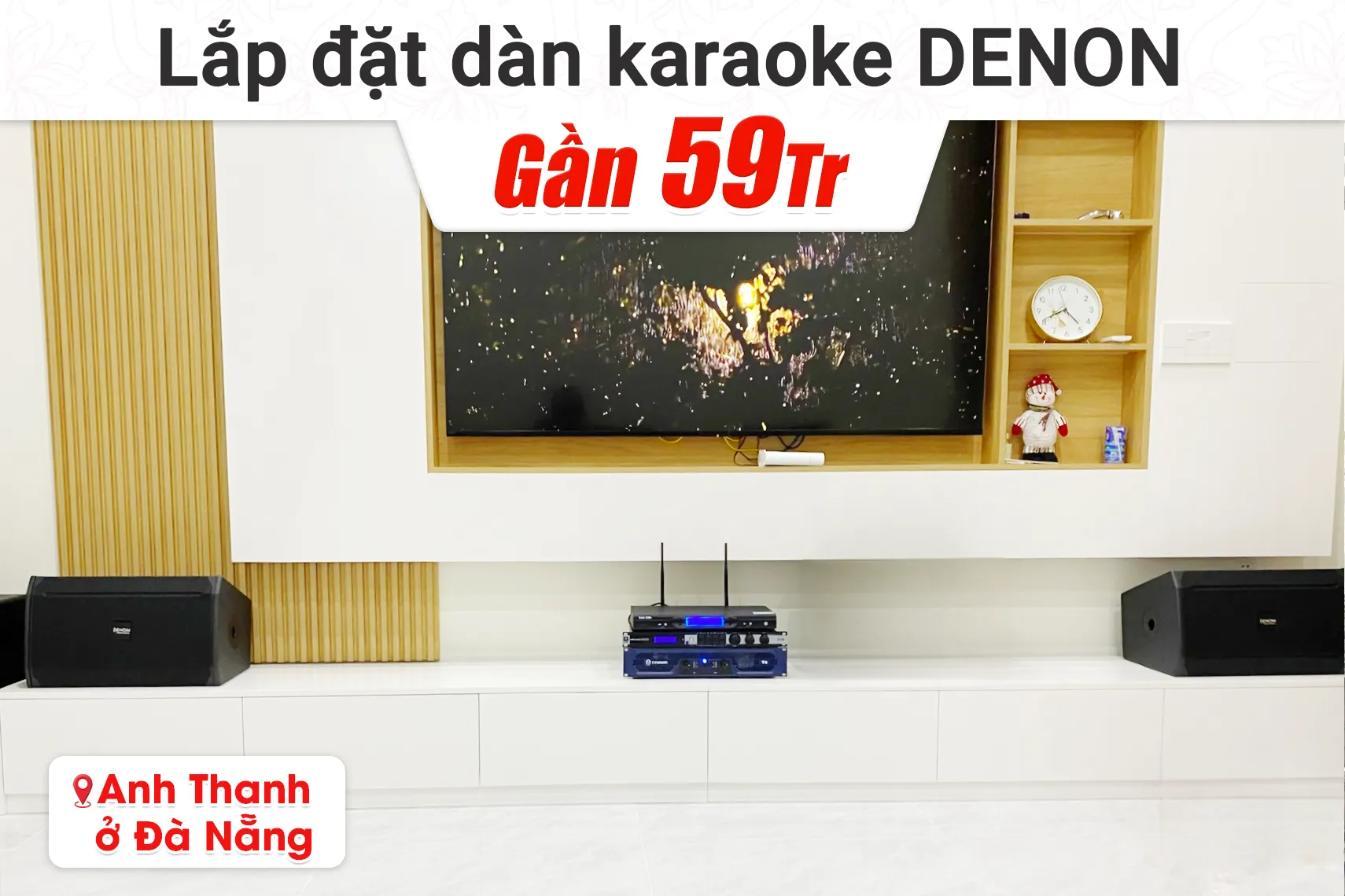 Lắp đặt dàn karaoke Denon gần 59tr cho anh Thanh tại Đà Nẵng