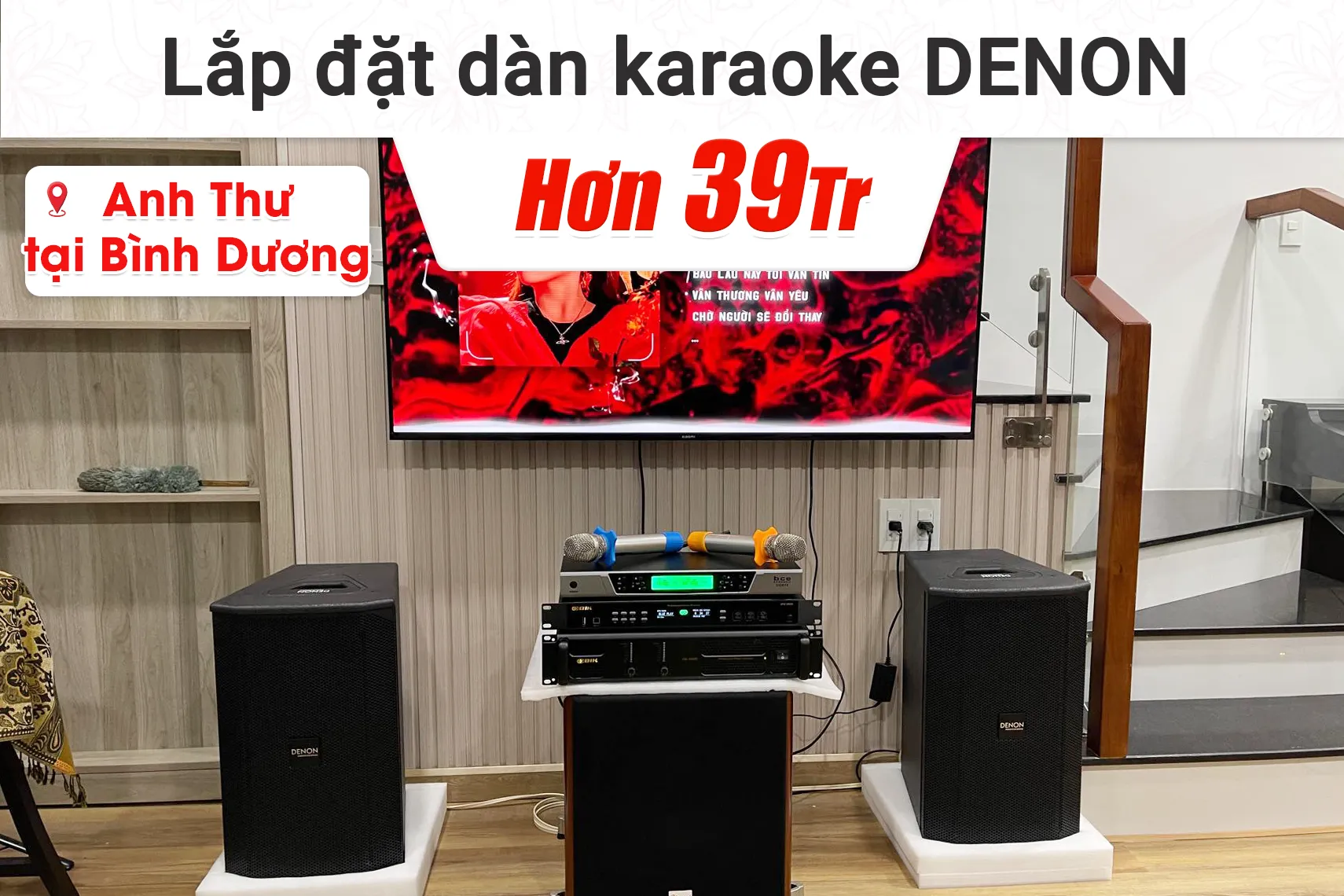 Lắp đặt dàn karaoke Denon hơn 39tr cho anh Thư tại Bình Dương