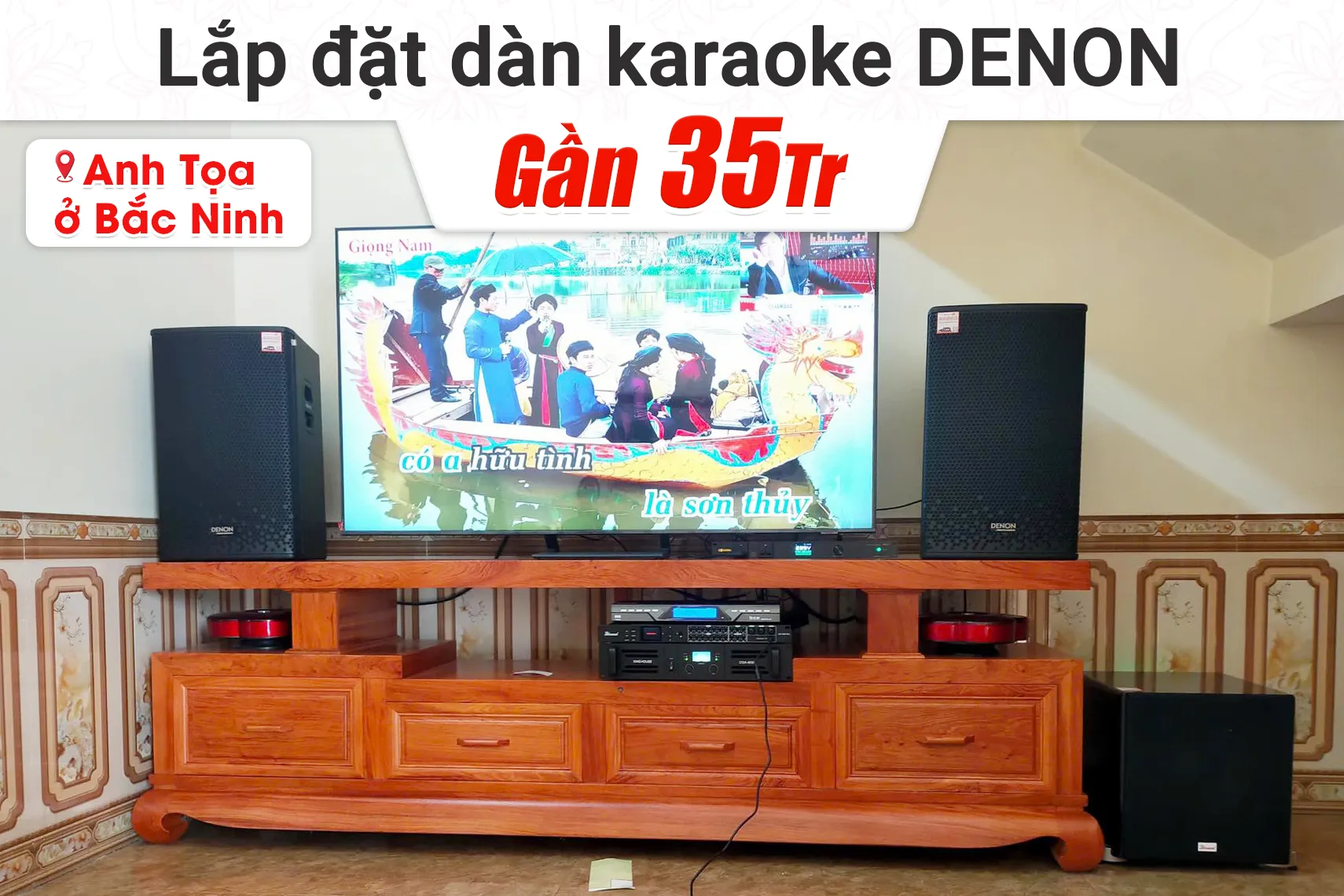 Lắp đặt dàn karaoke Denon gần 35tr cho anh Tọa tại Bắc Ninh