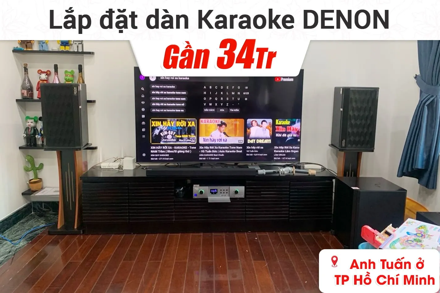 Lắp đặt dàn karaoke Denon gần 34tr cho anh Tuấn ở TPHCM
