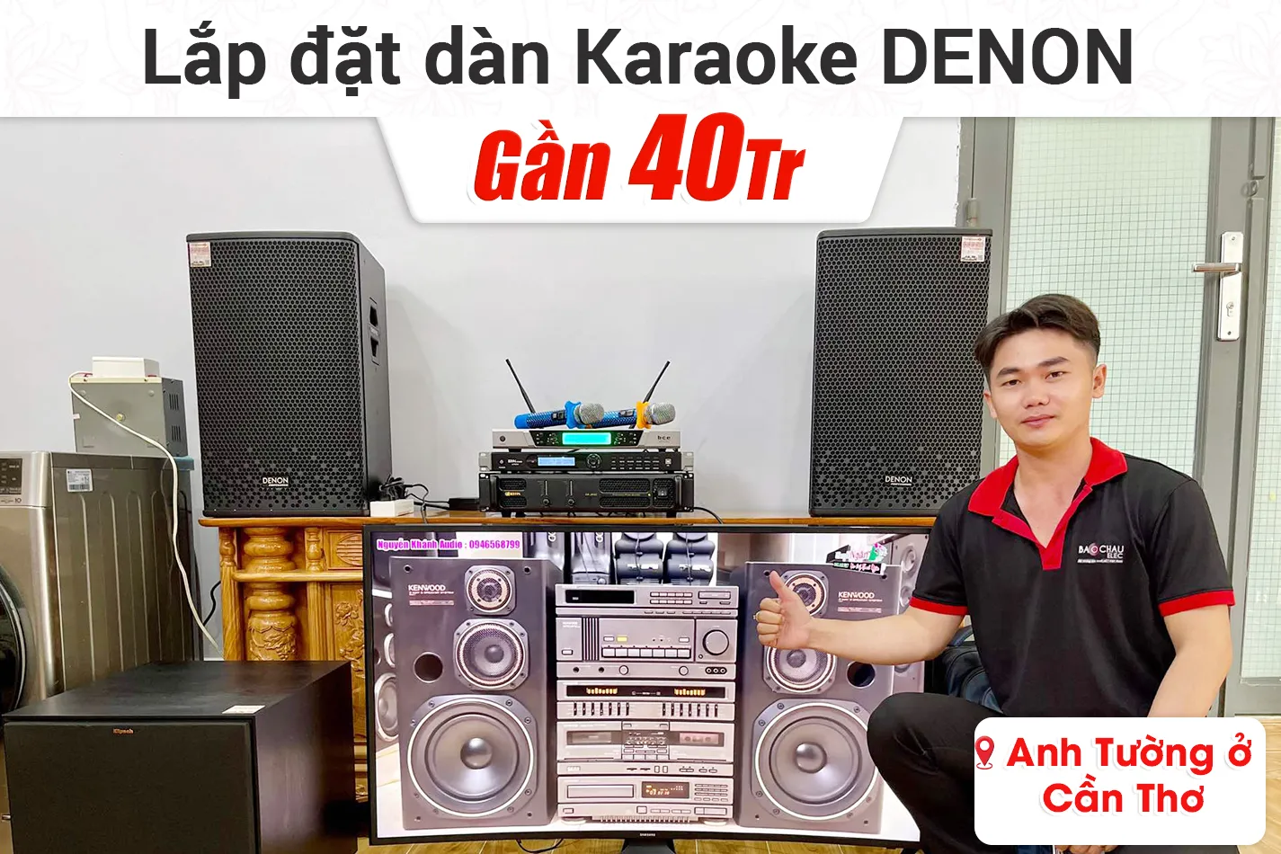 Lắp đặt dàn karaoke Denon gần 40tr cho anh Tường ở Cẩn Thơ
