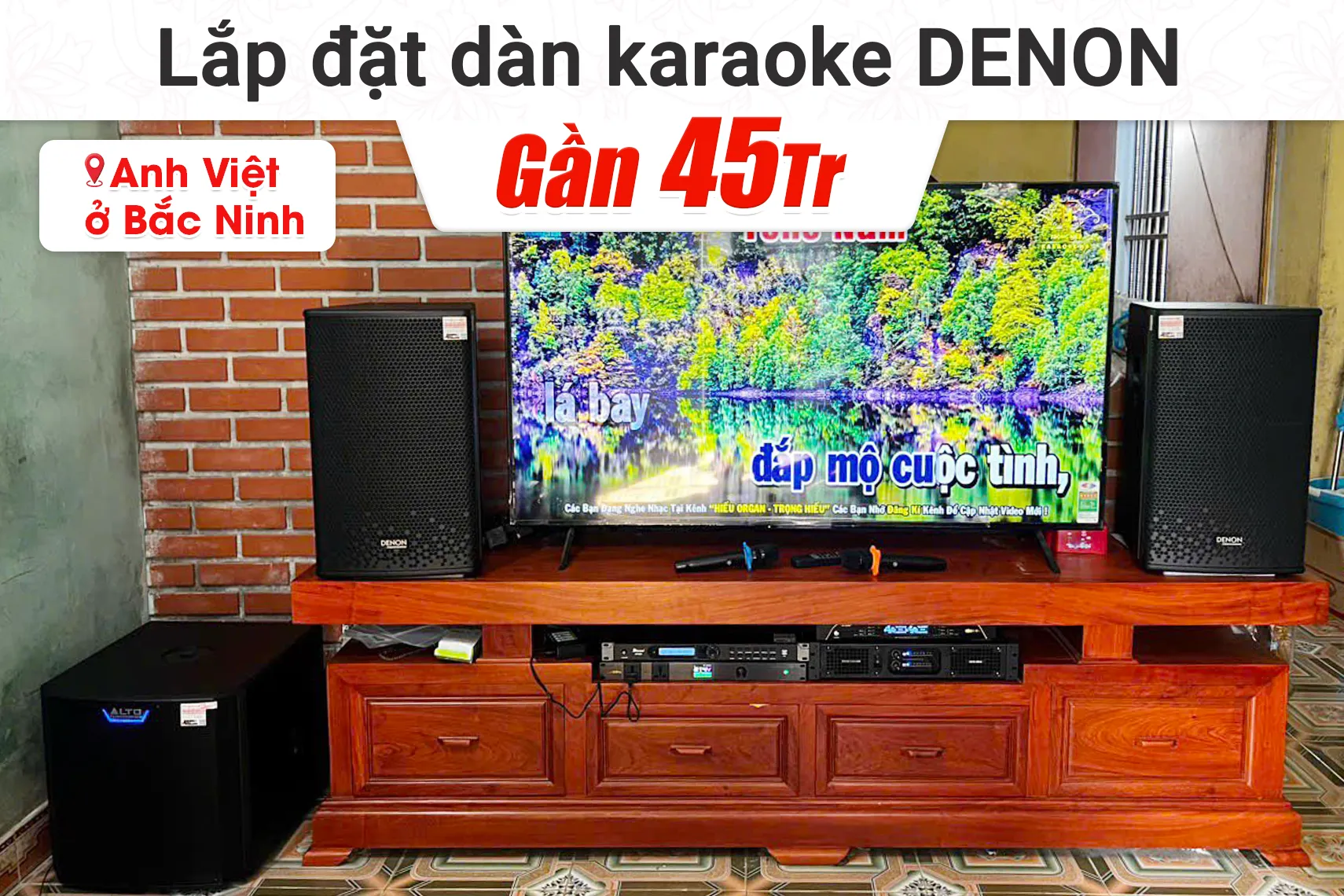 Lắp đặt dàn karaoke Denon gần 45tr cho anh Việt tại Bắc Ninh