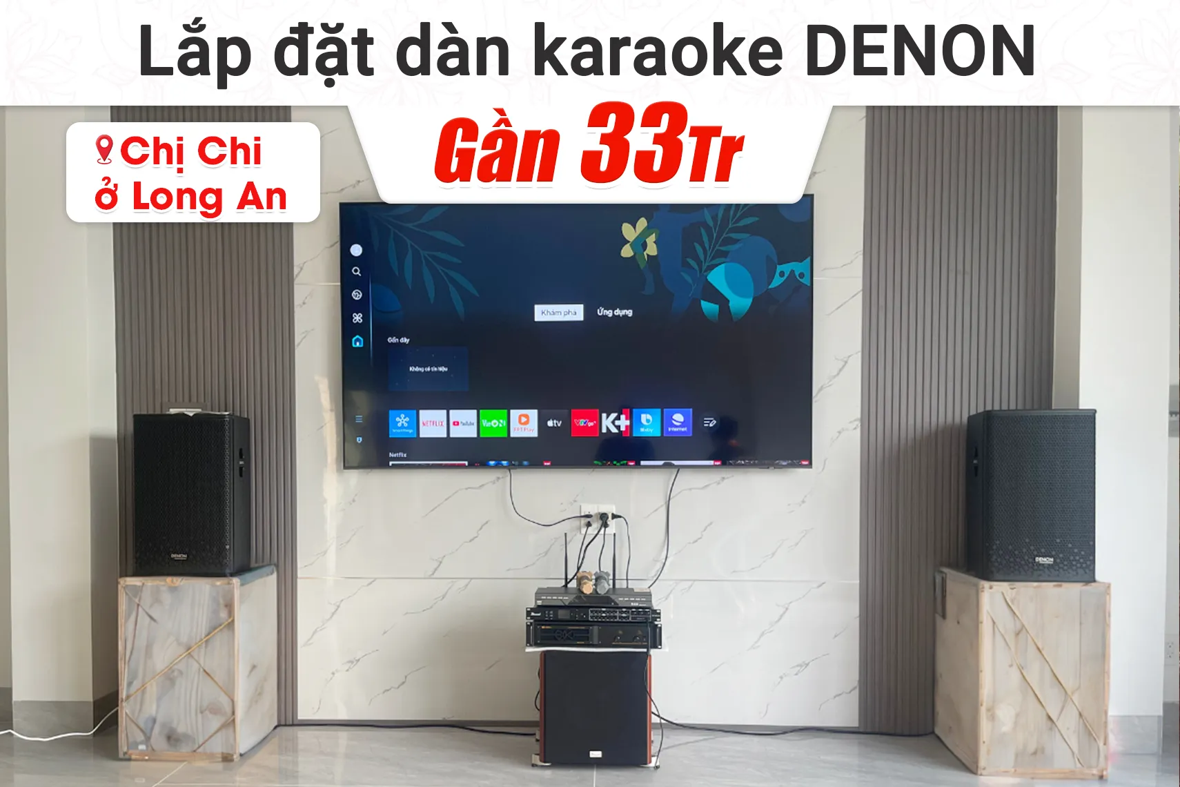 Lắp đặt dàn karaoke Denon gần 33tr cho chị Chi tại Long An