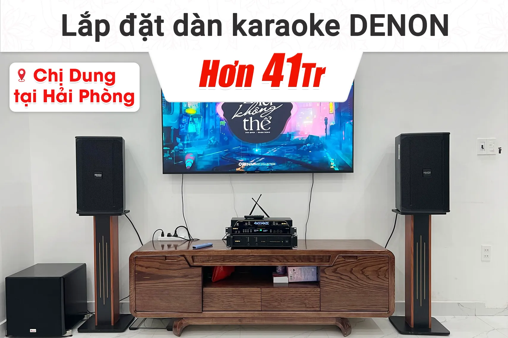 Lắp đặt dàn karaoke Denon hơn 41tr cho chị Dung tại Hải Phòng