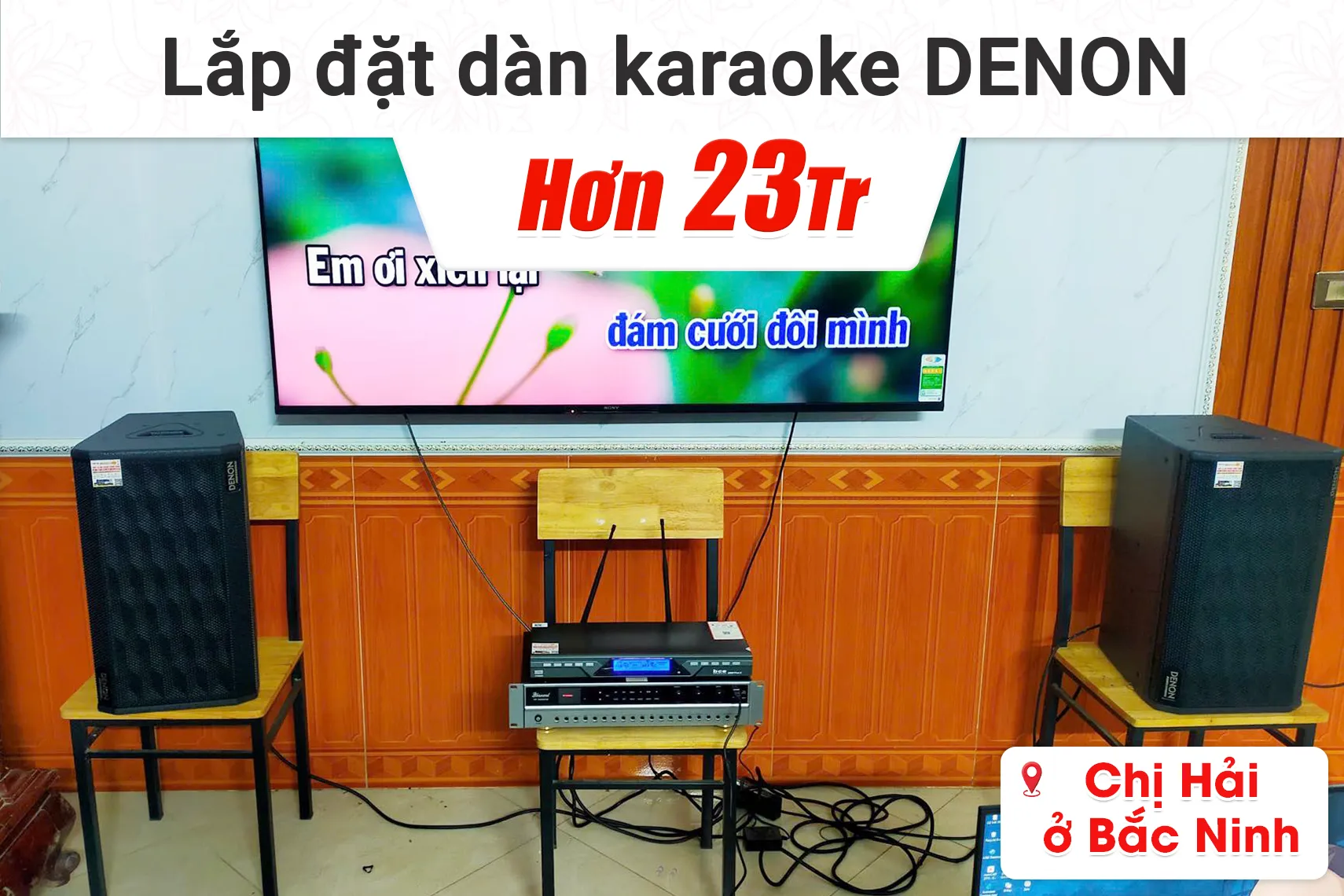 Lắp đặt dàn karaoke Denon hơn 23tr cho chị Hải tại Bắc Ninh