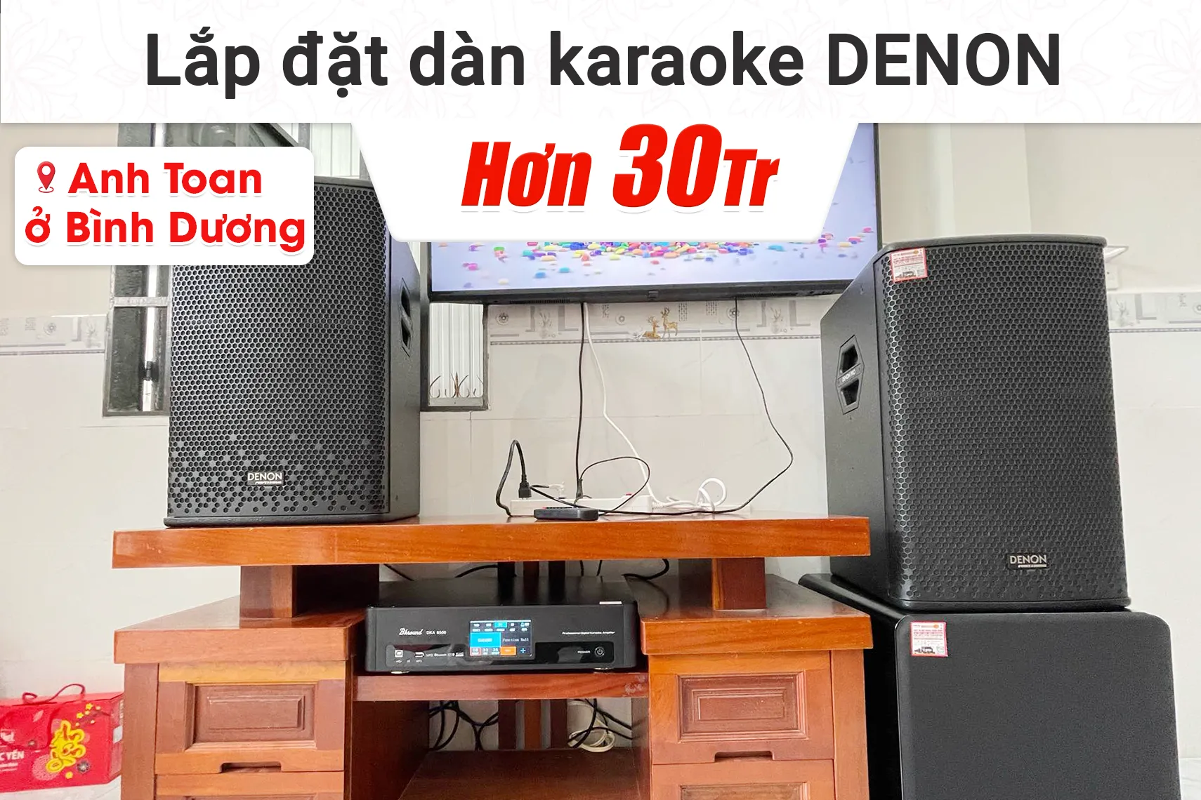 Lắp đặt dàn karaoke Denon hơn 30tr cho chị Toan tại Bình Dương