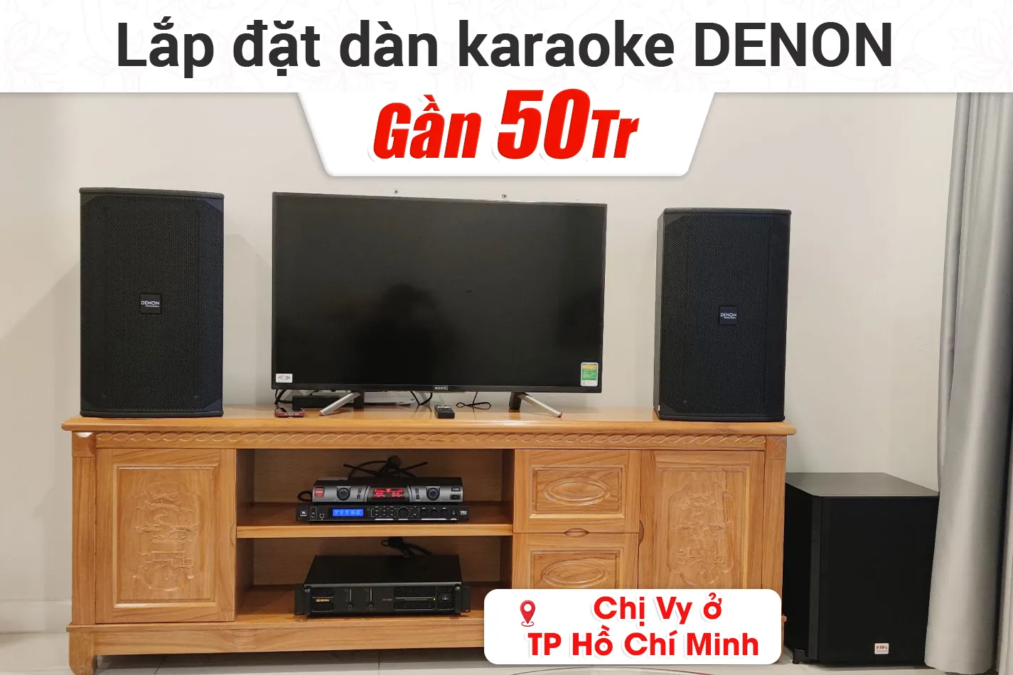 Lắp đặt dàn karaoke Denon gần 50tr cho chị Vy ở TPHCM